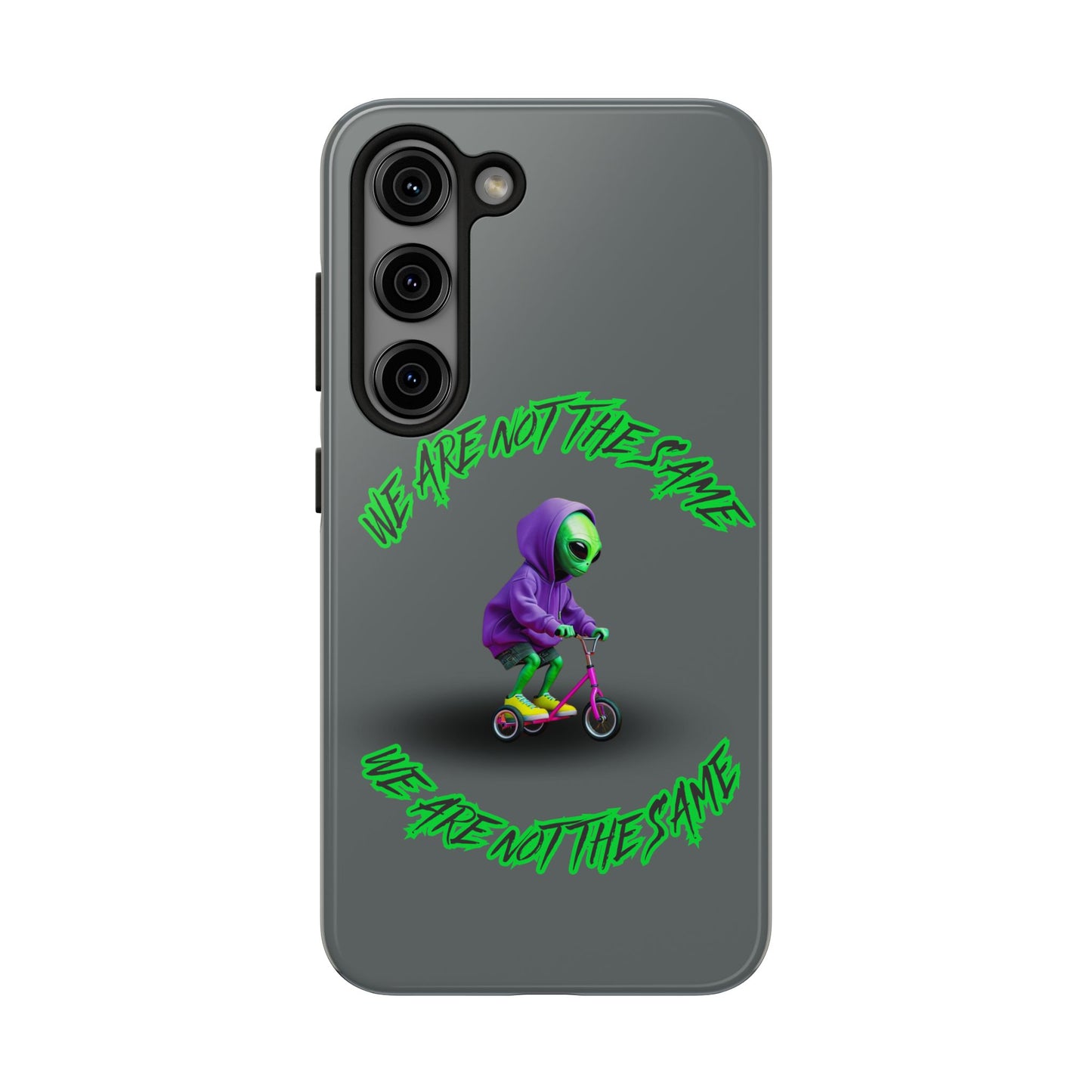 Tough Phone Cases- Alien, We Are Not The Same