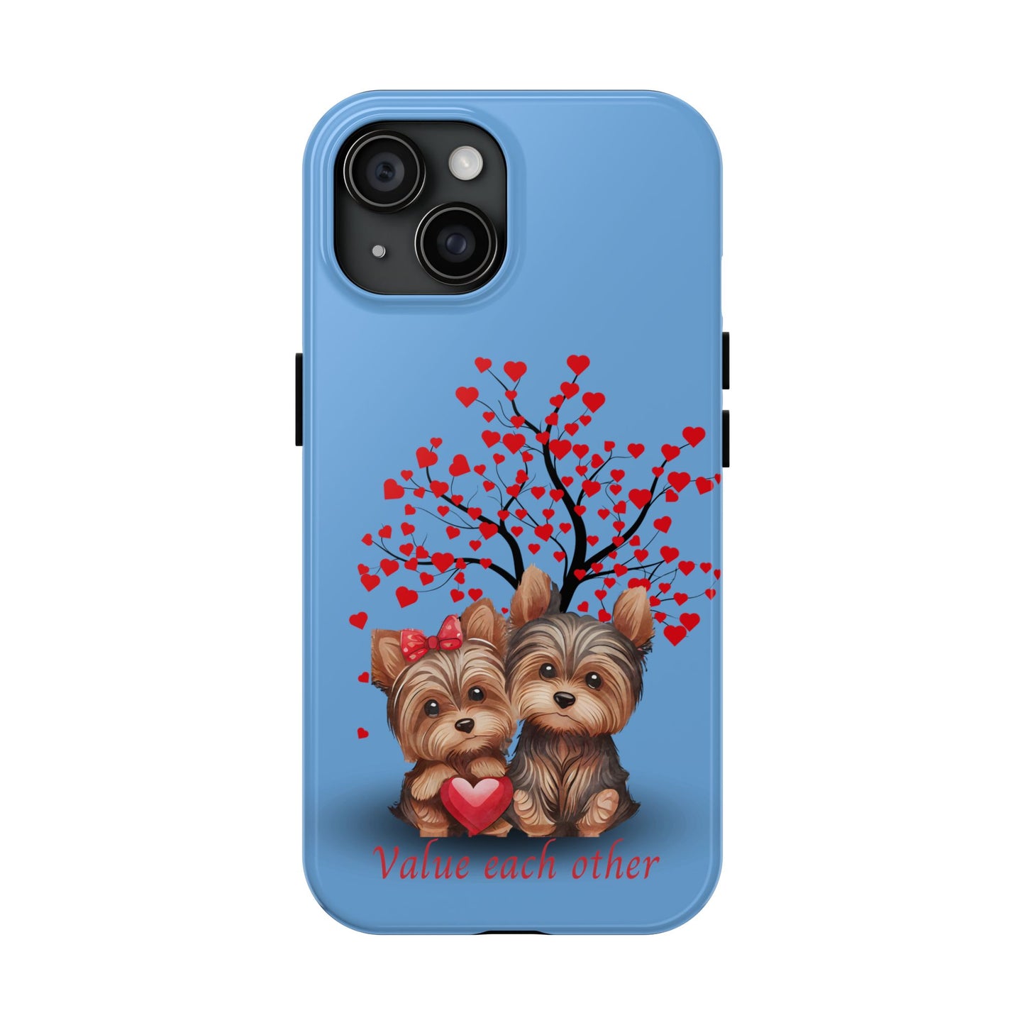 Cute Yorkshire Terrier Phone Case - "Value Each Other" Tough Case for Pet Lovers