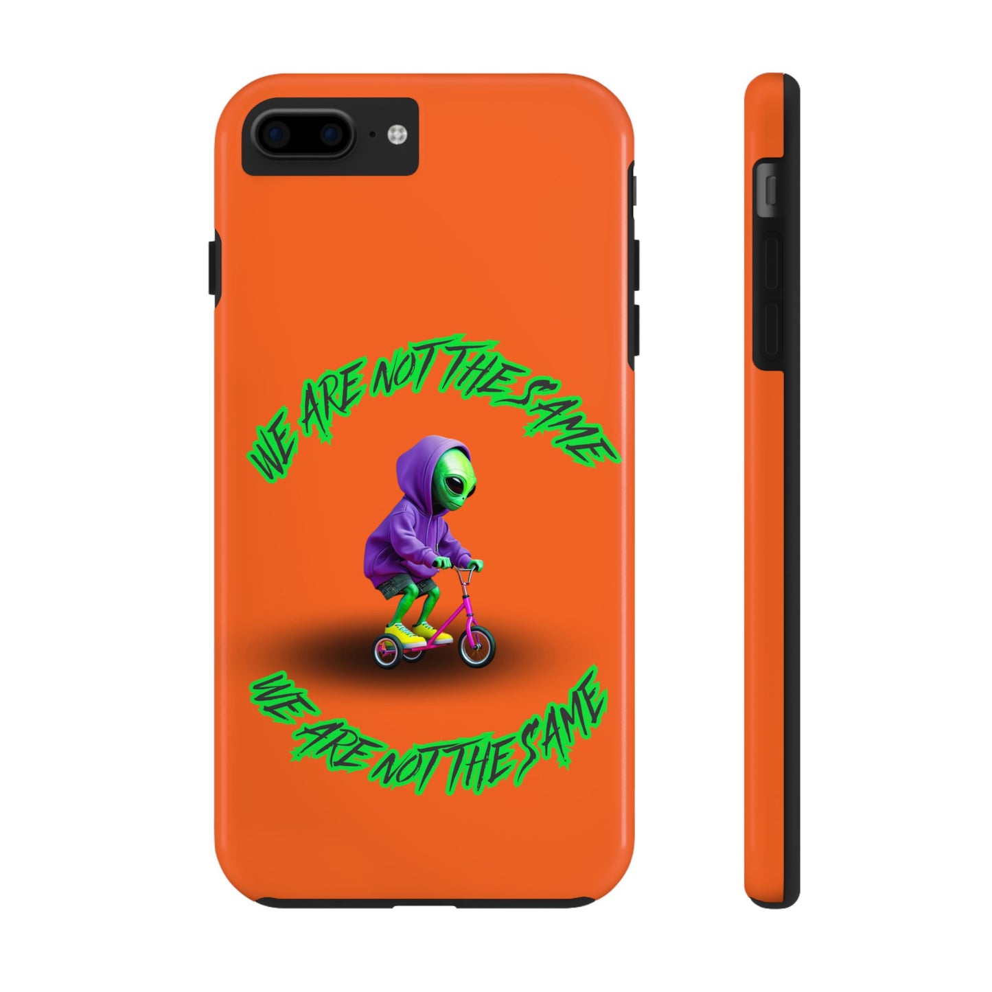 Tough Phone Cases- Alien, We Are Not The Same