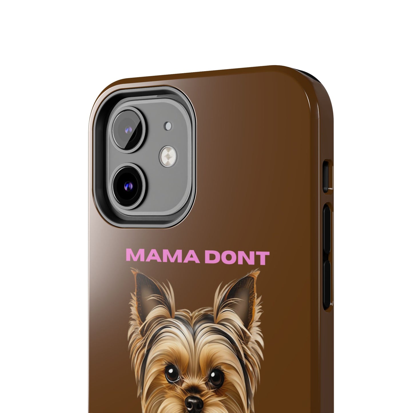 Mama Don't Play That Tough Phone Case for Dog Lovers