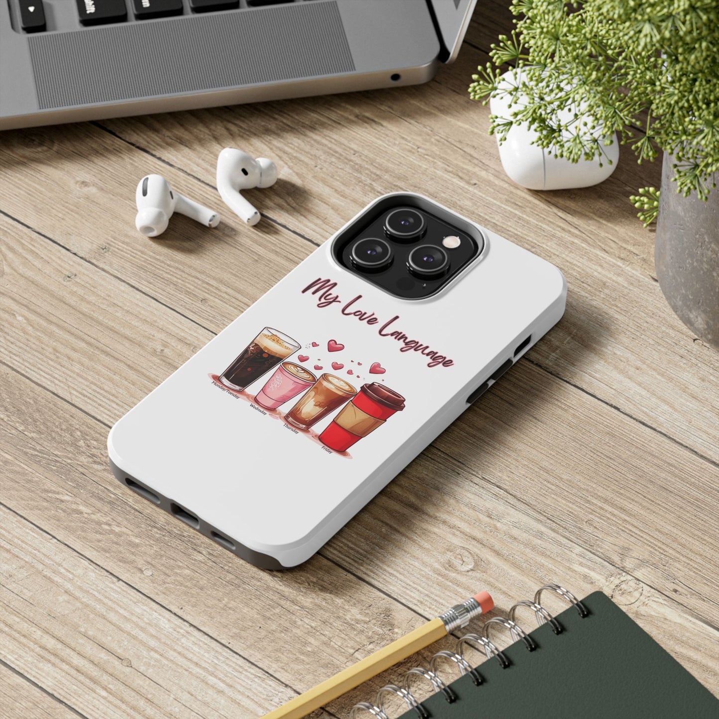 Coffee Lover Tough Phone Case - My Love Language Design