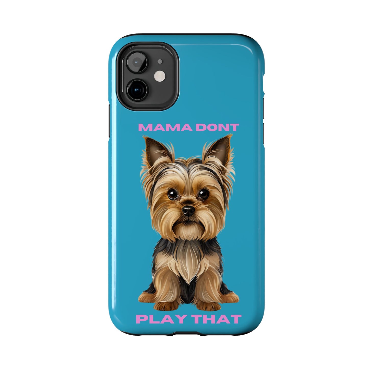 Mama Don't Play That Tough Phone Case for Dog Lovers