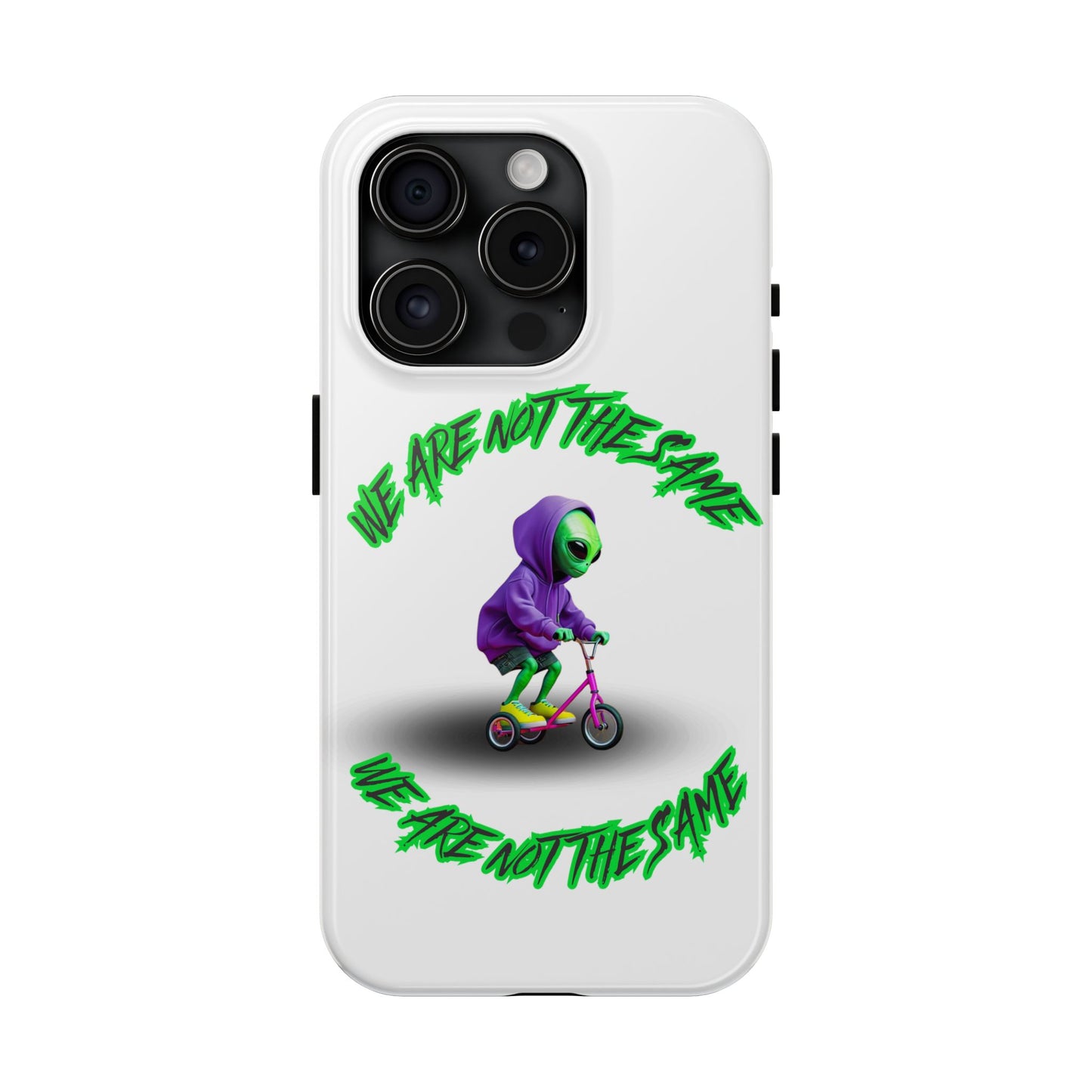 Tough Phone Cases- Alien, We Are Not The Same