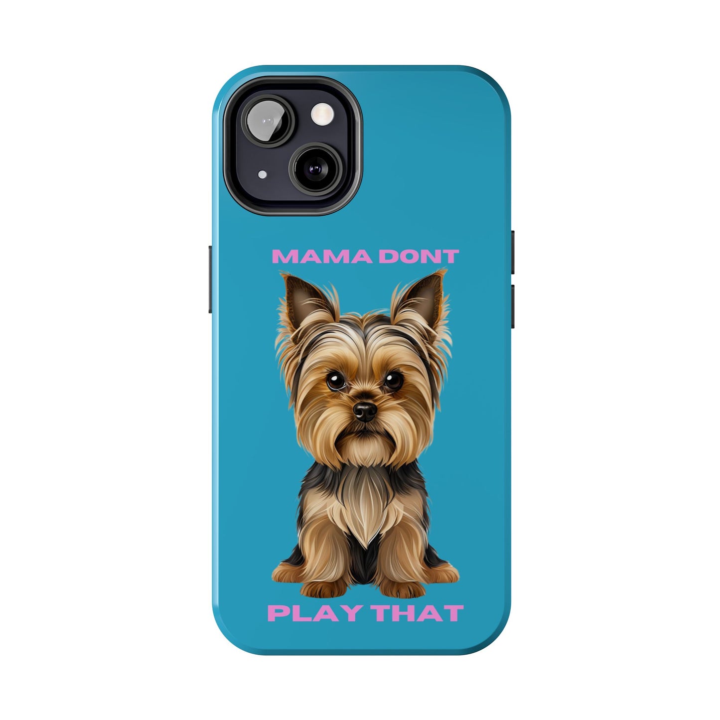 Mama Don't Play That Tough Phone Case for Dog Lovers