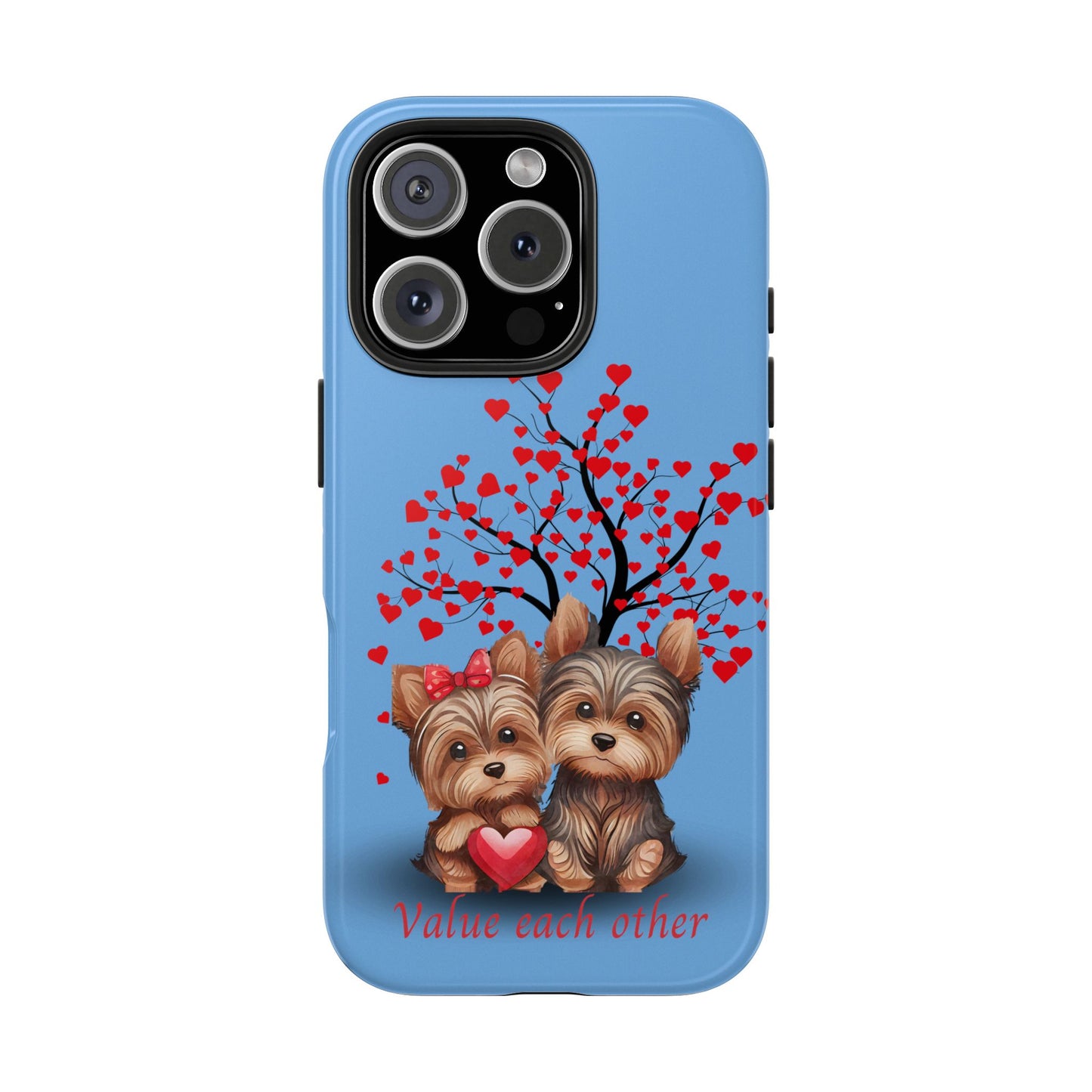 Cute Yorkshire Terrier Phone Case - "Value Each Other" Tough Case for Pet Lovers