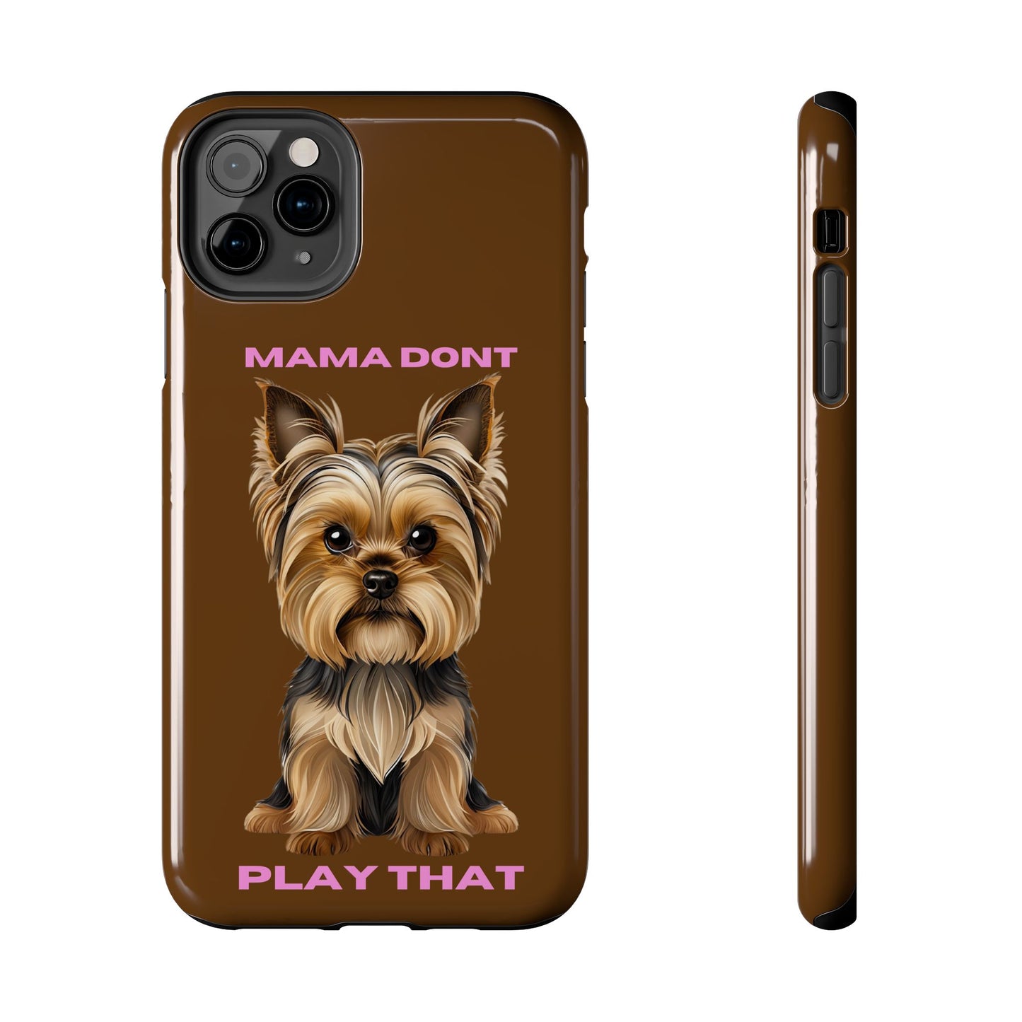 Mama Don't Play That Tough Phone Case for Dog Lovers
