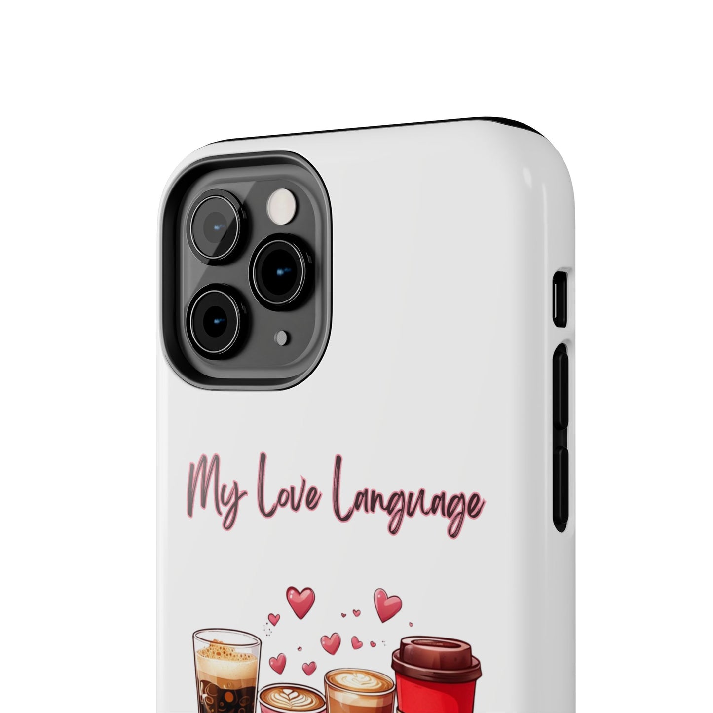 Coffee Lover Tough Phone Case - My Love Language Design