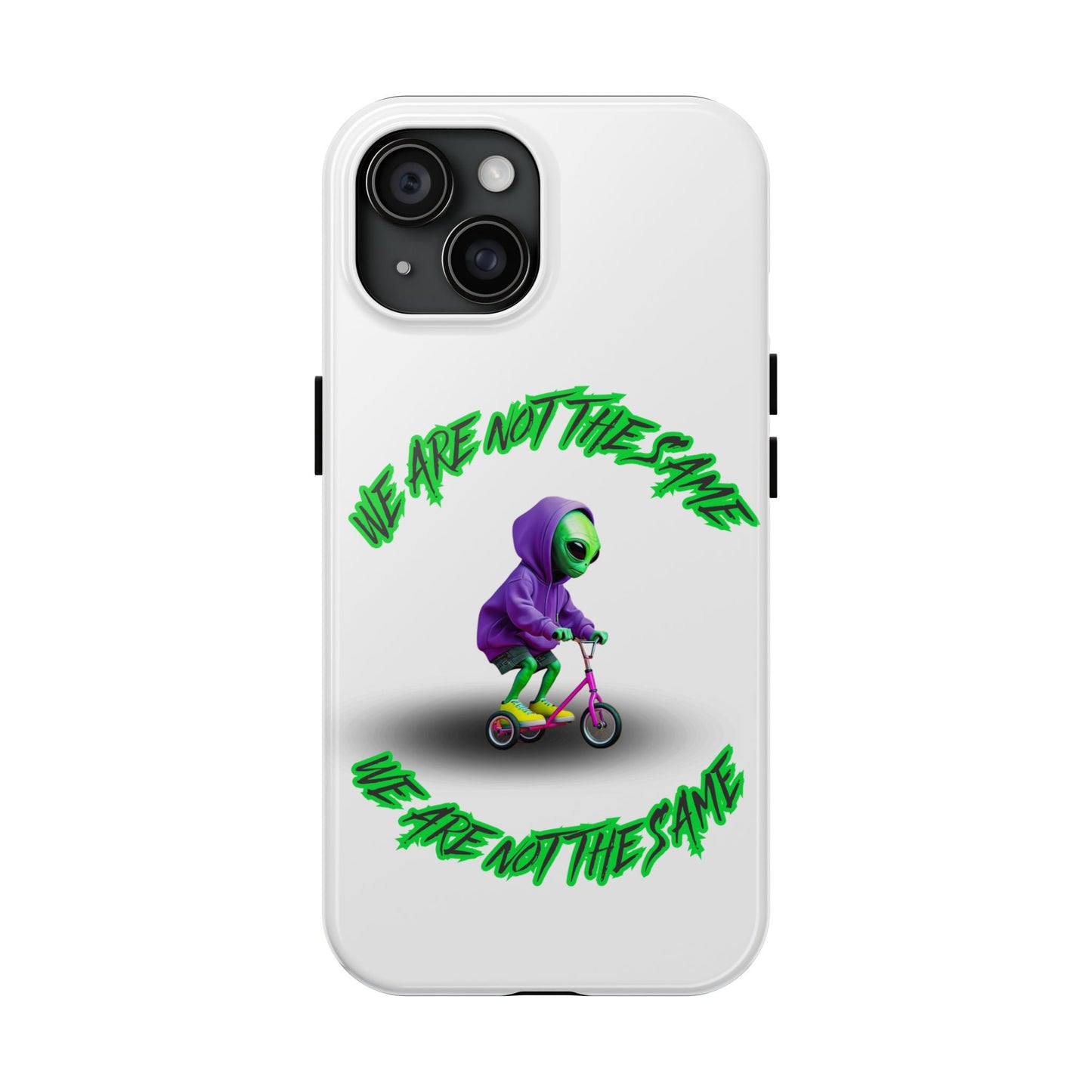 Tough Phone Cases- Alien, We Are Not The Same