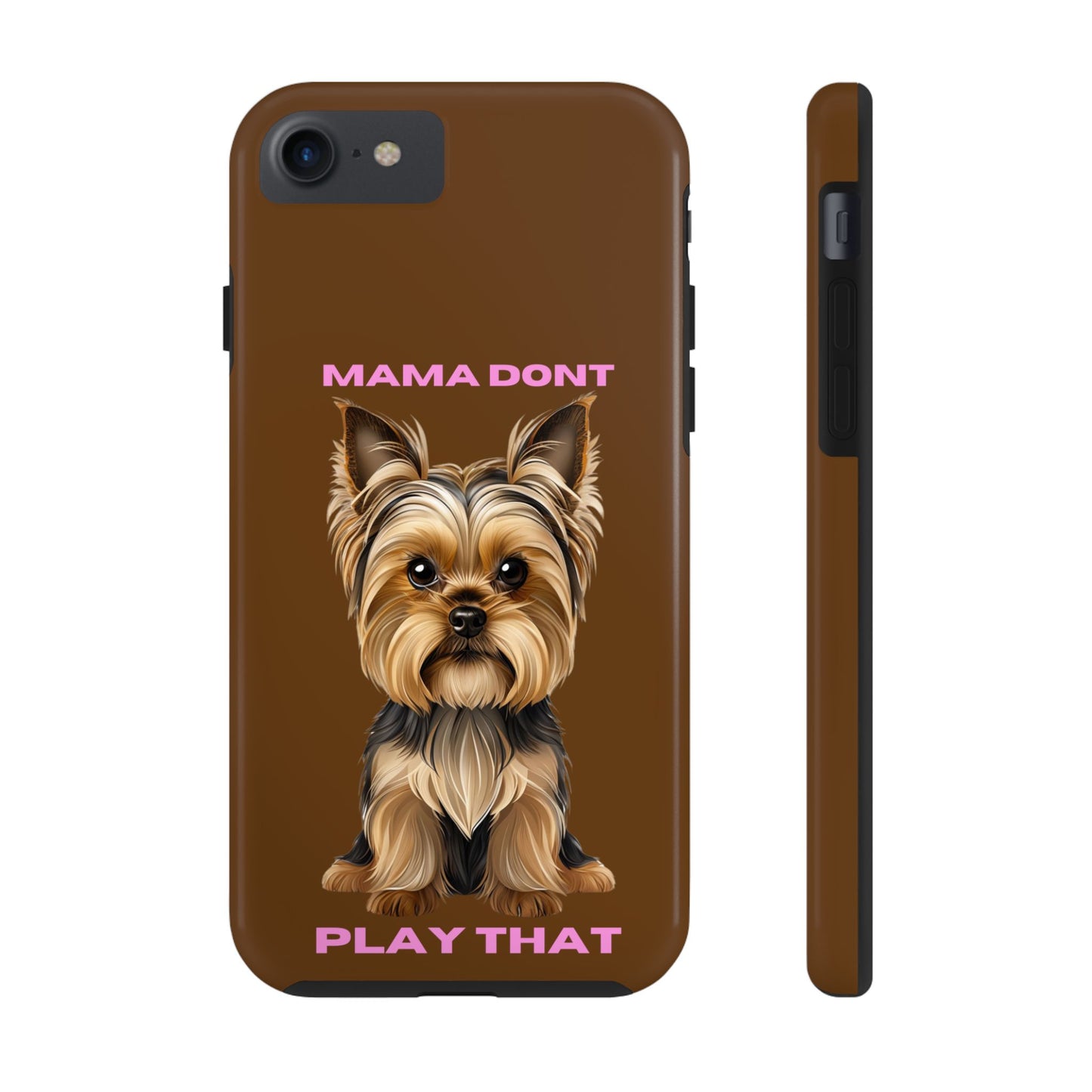 Mama Don't Play That Tough Phone Case for Dog Lovers