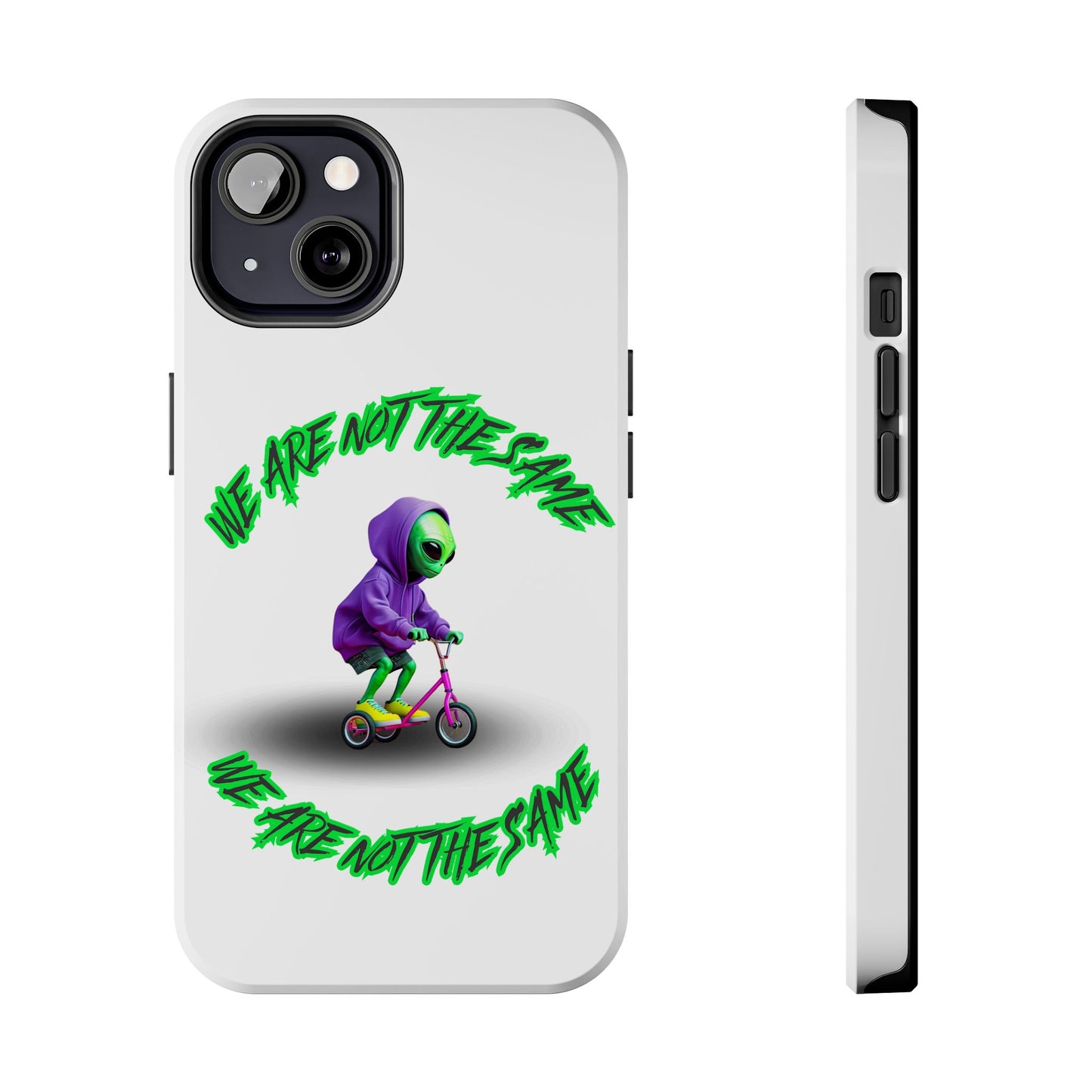 Tough Phone Cases- Alien, We Are Not The Same