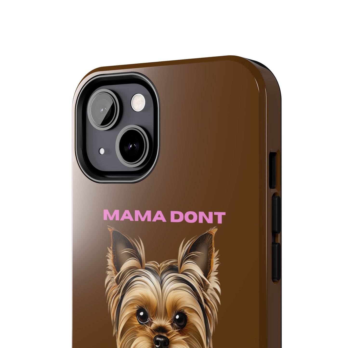 Mama Don't Play That Tough Phone Case for Dog Lovers