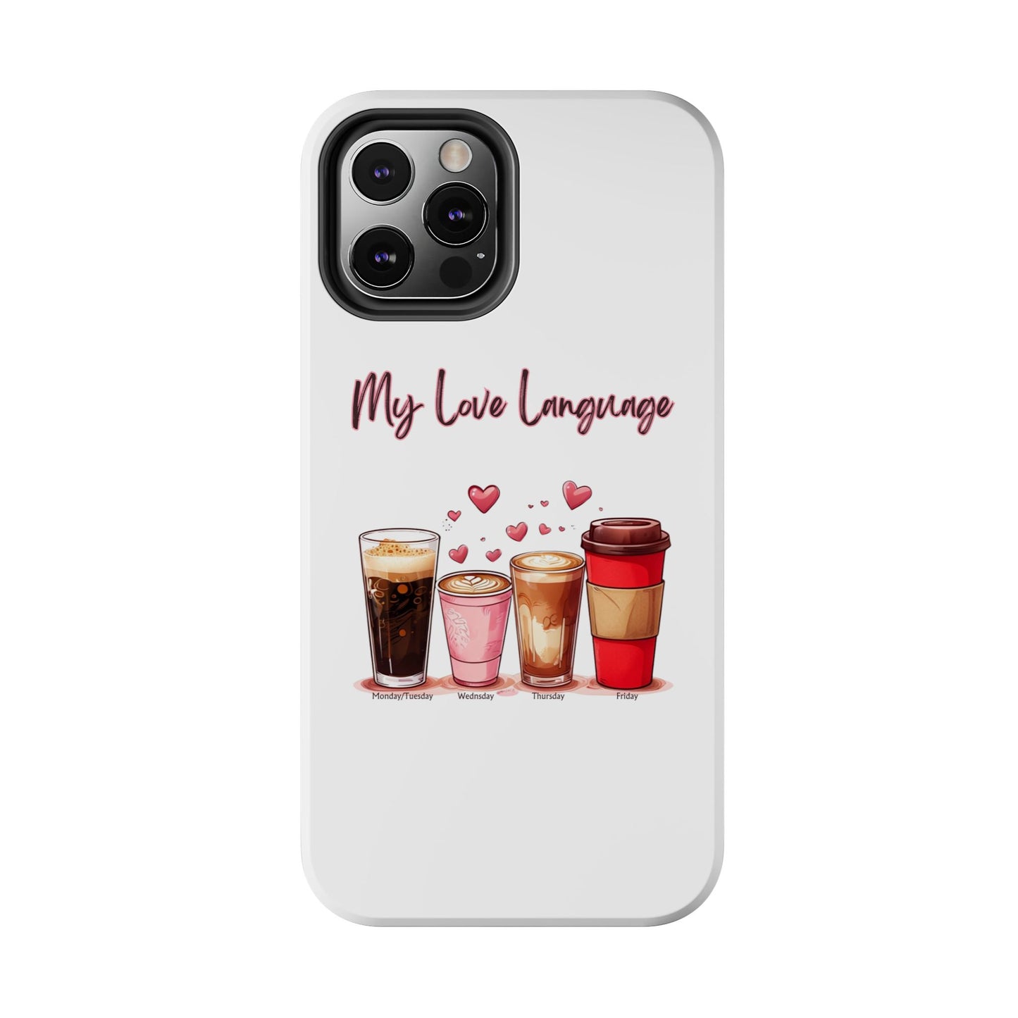 Coffee Lover Tough Phone Case - My Love Language Design