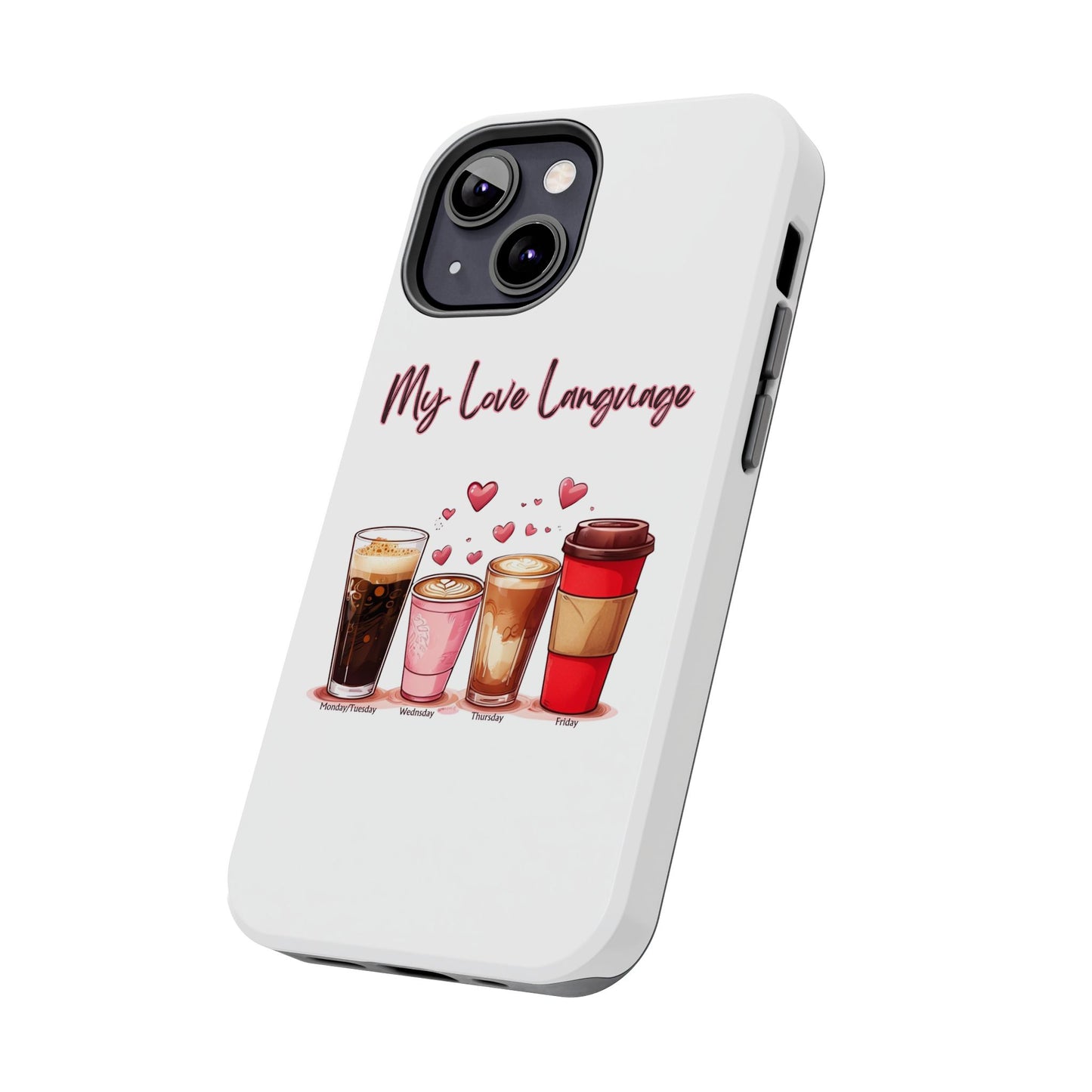 Coffee Lover Tough Phone Case - My Love Language Design
