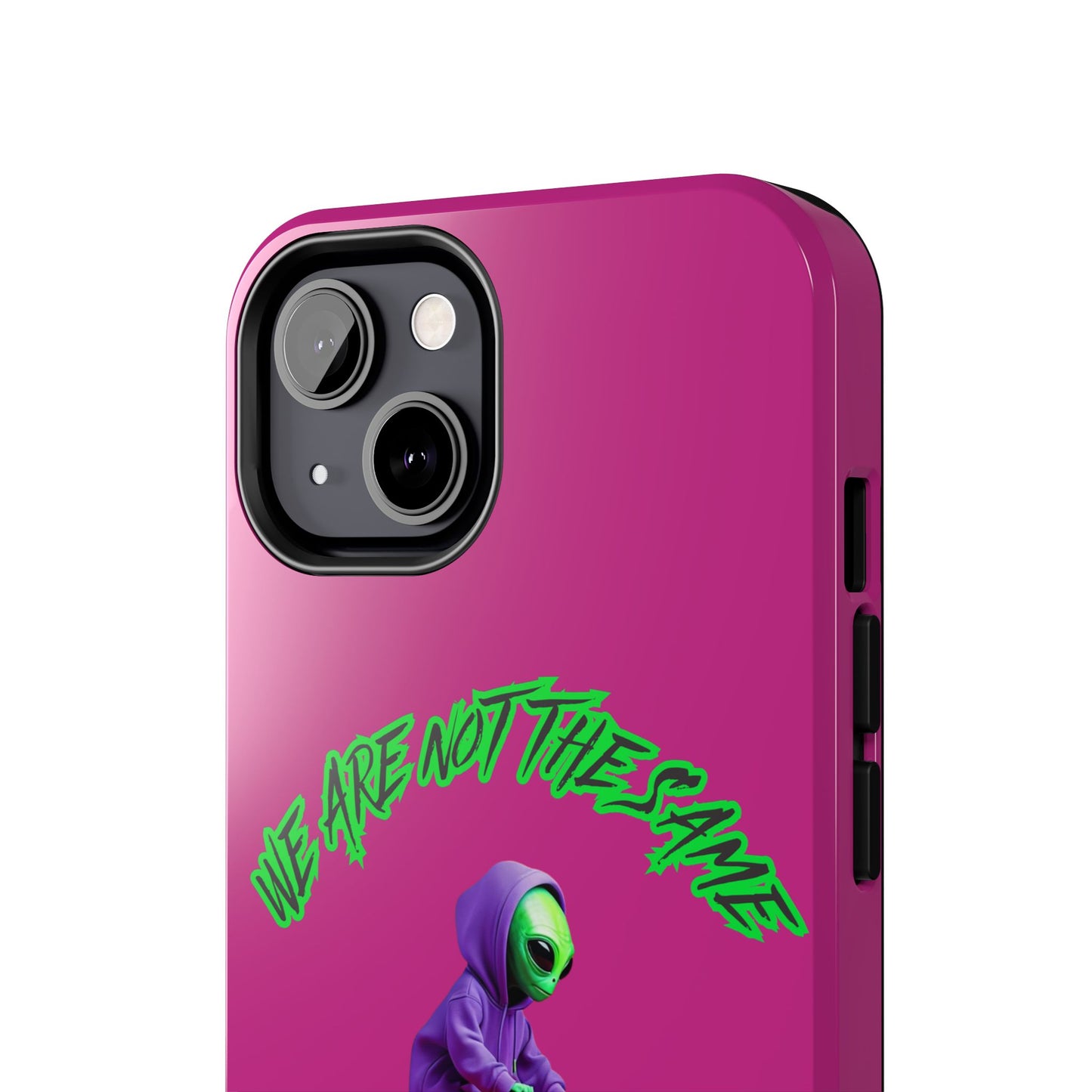 Tough Phone Cases- Alien, We Are Not The Same