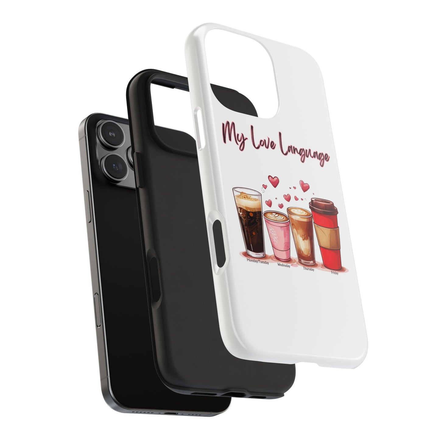 Coffee Lover Tough Phone Case - My Love Language Design