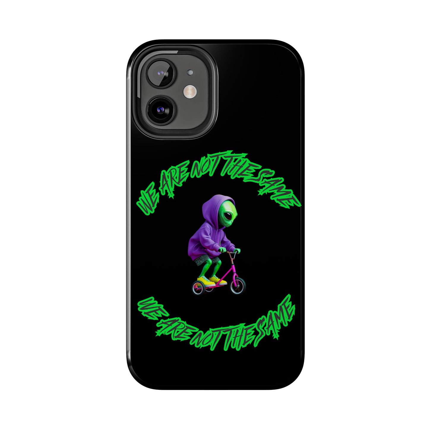 Tough Phone Cases- Alien, We Are Not The Same