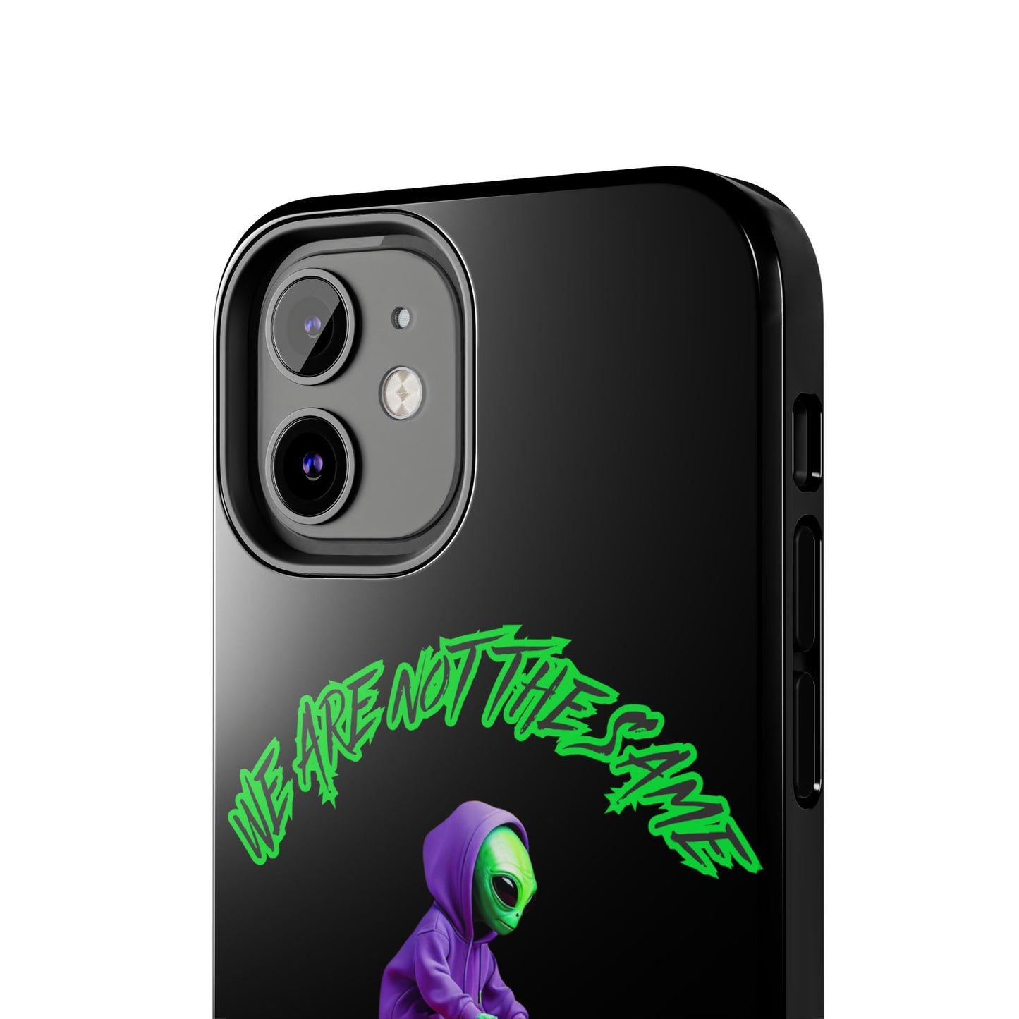 Tough Phone Cases- Alien, We Are Not The Same