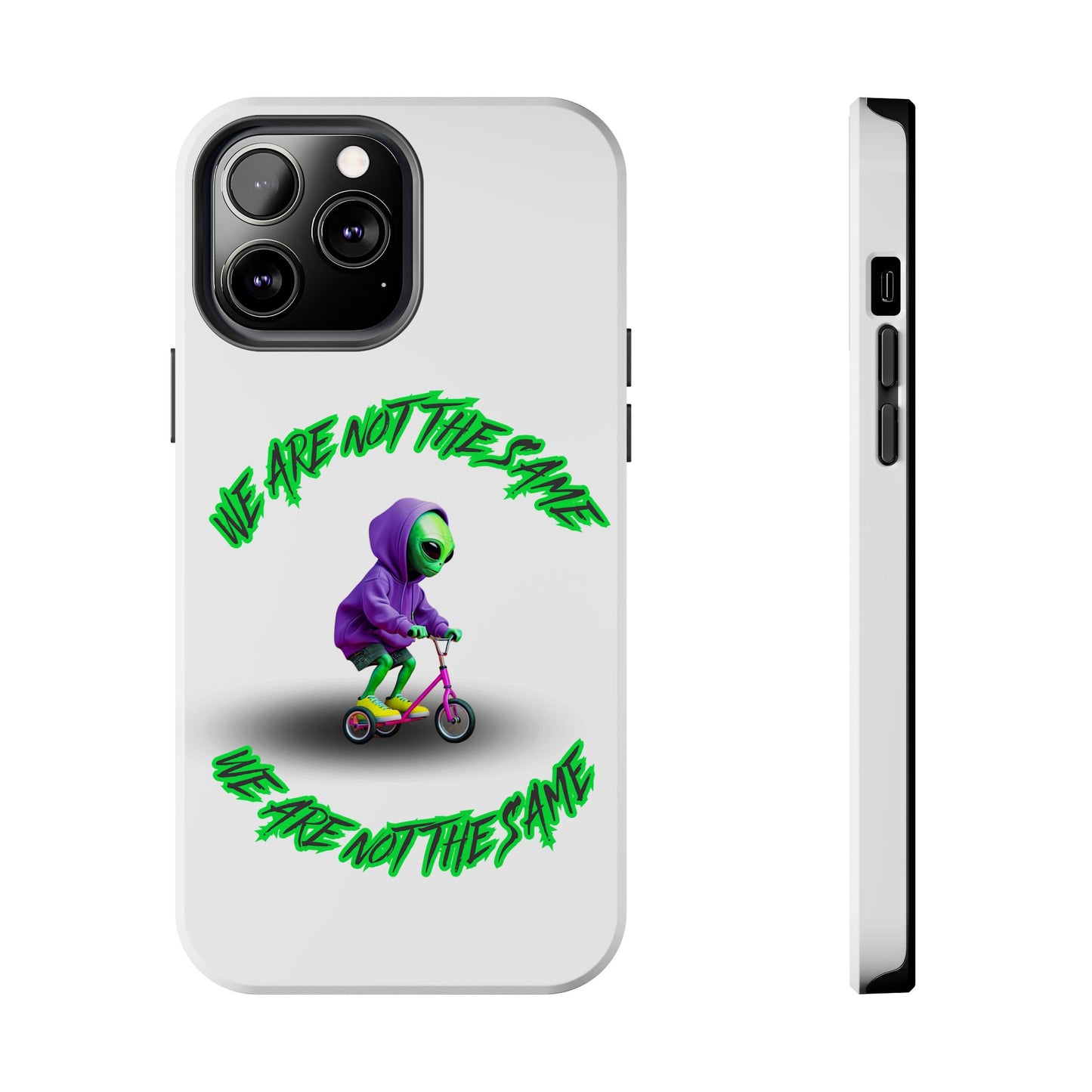 Tough Phone Cases- Alien, We Are Not The Same