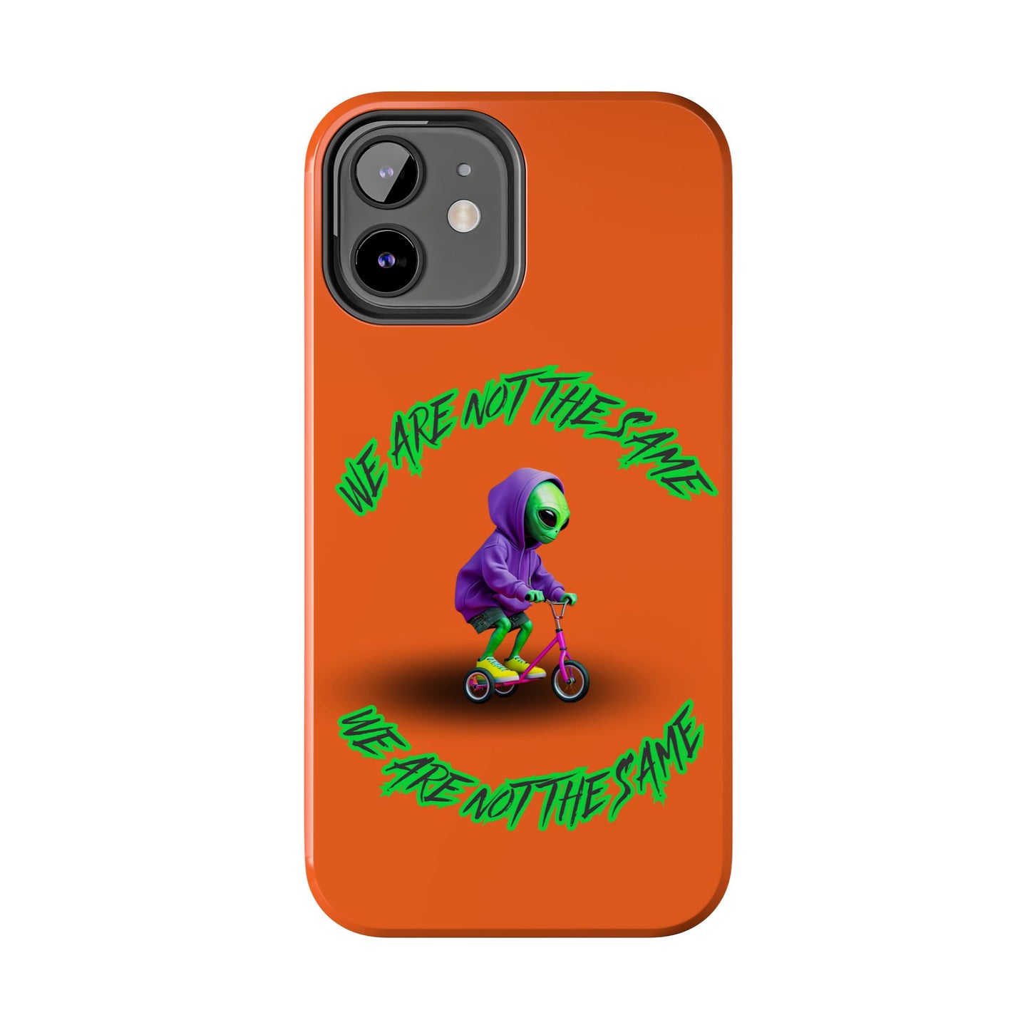 Tough Phone Cases- Alien, We Are Not The Same