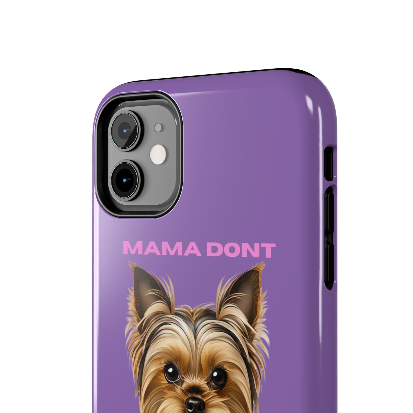 Mama Don't Play That Tough Phone Case for Dog Lovers