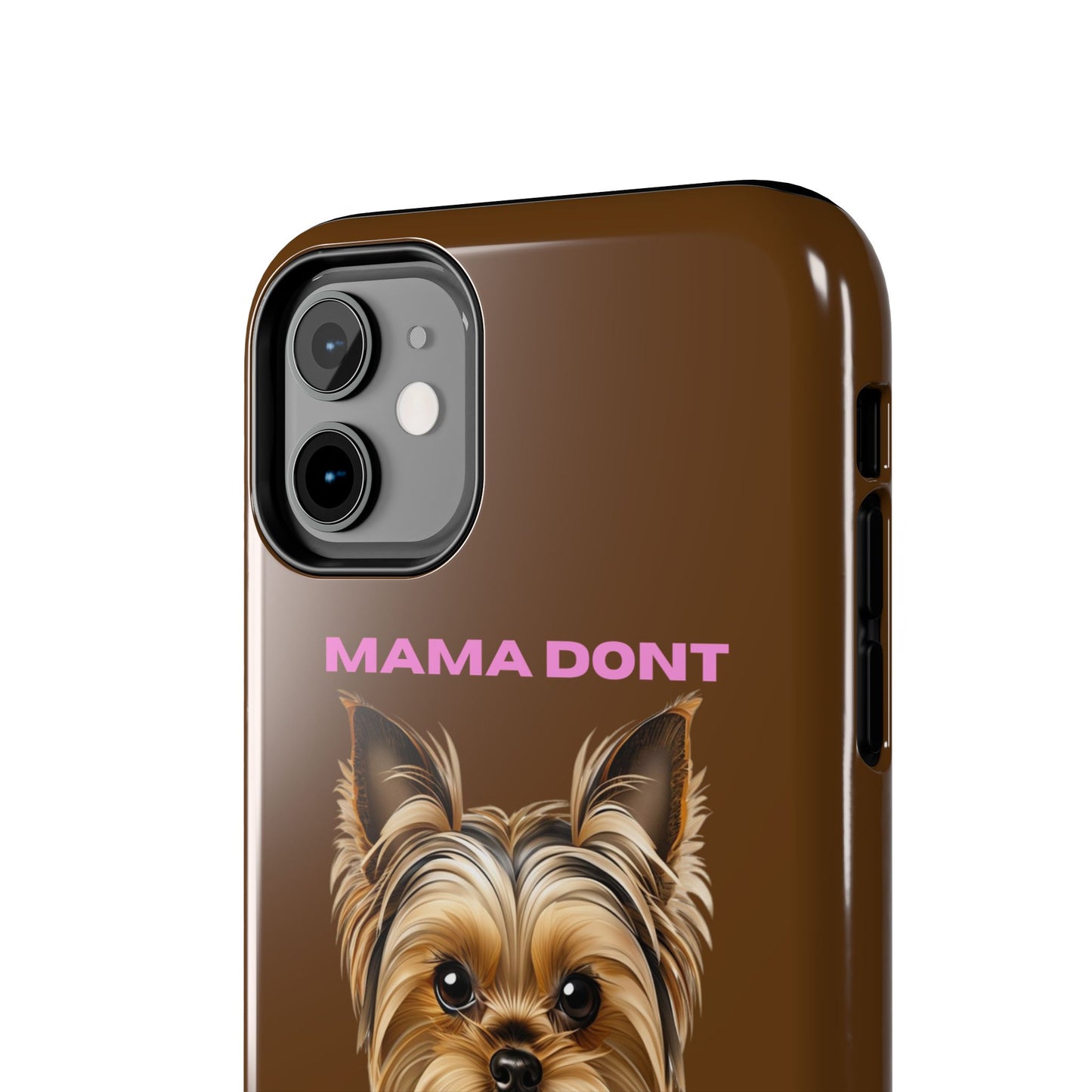 Mama Don't Play That Tough Phone Case for Dog Lovers