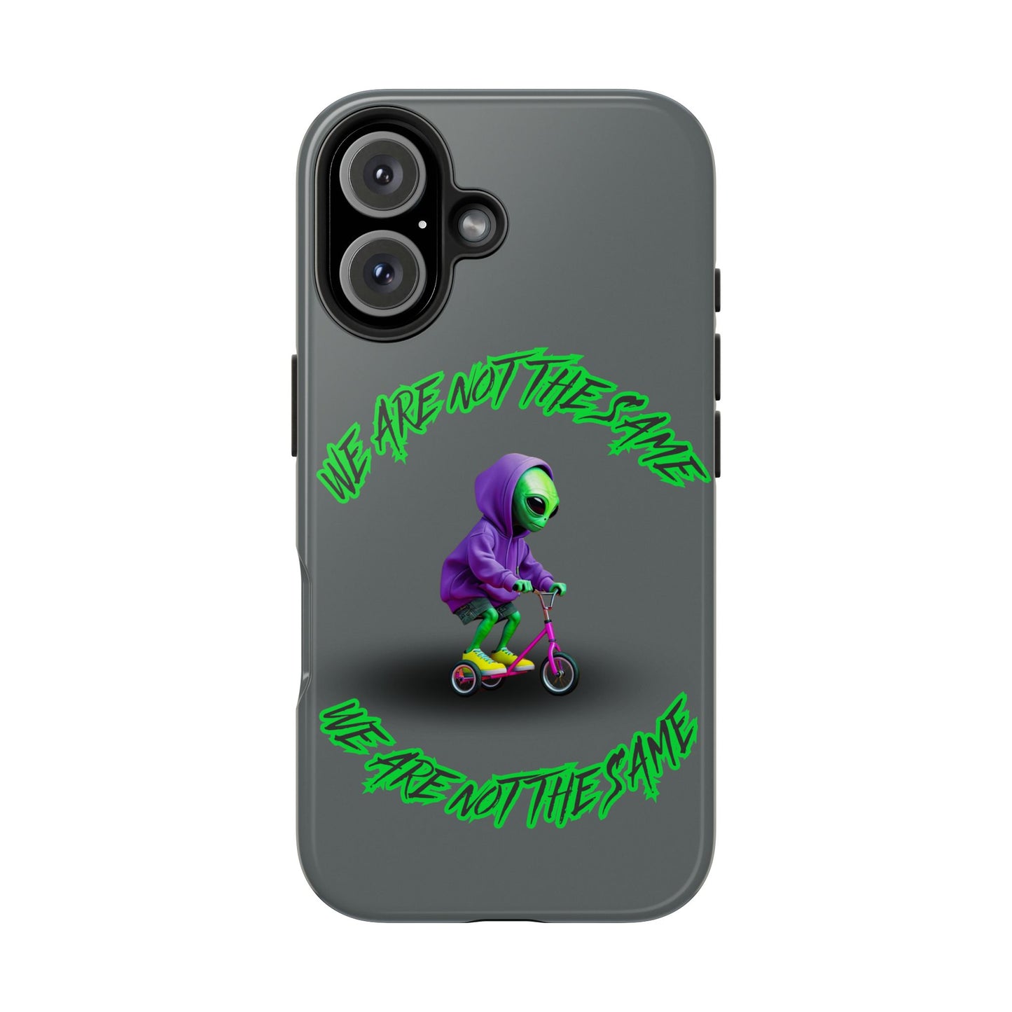 Tough Phone Cases- Alien, We Are Not The Same