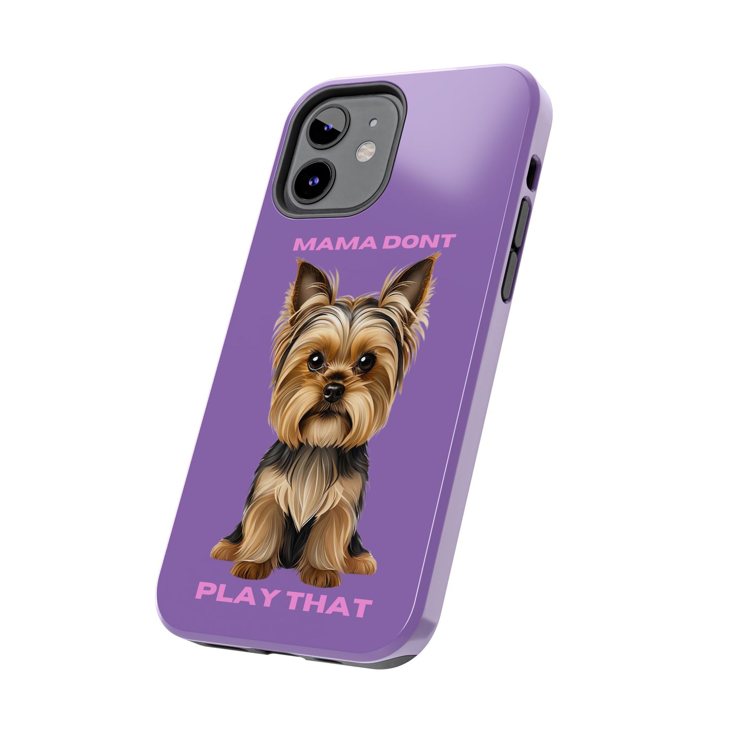 Mama Don't Play That Tough Phone Case for Dog Lovers