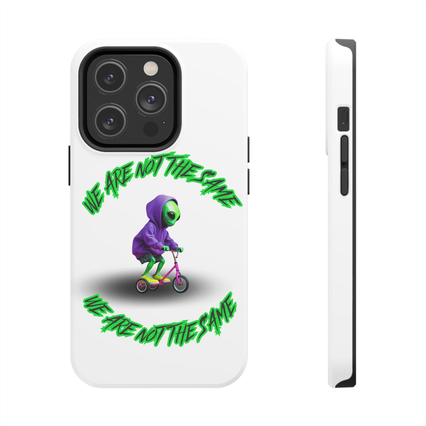 Tough Phone Cases- Alien, We Are Not The Same