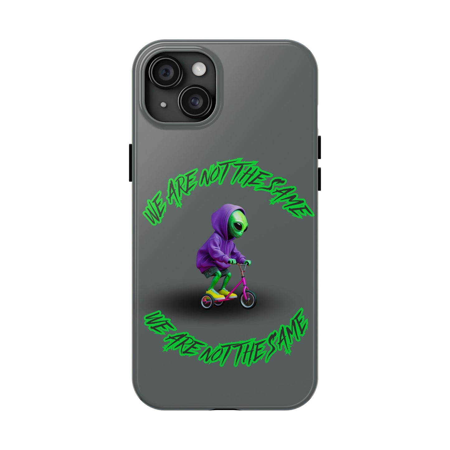 Tough Phone Cases- Alien, We Are Not The Same