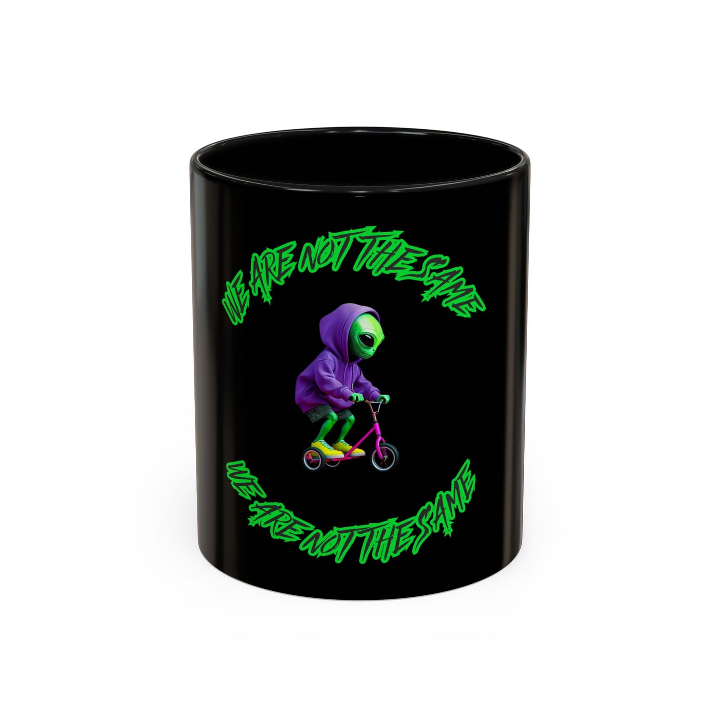 Alien Vibes Accent Coffee Mug - "We Are Not The Same" Design - Fun Gift for Sci-Fi Lovers