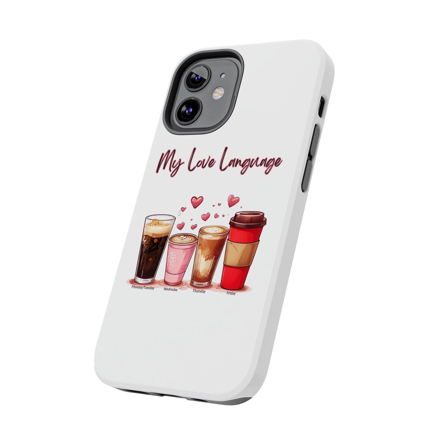 Coffee Lover Tough Phone Case - My Love Language Design