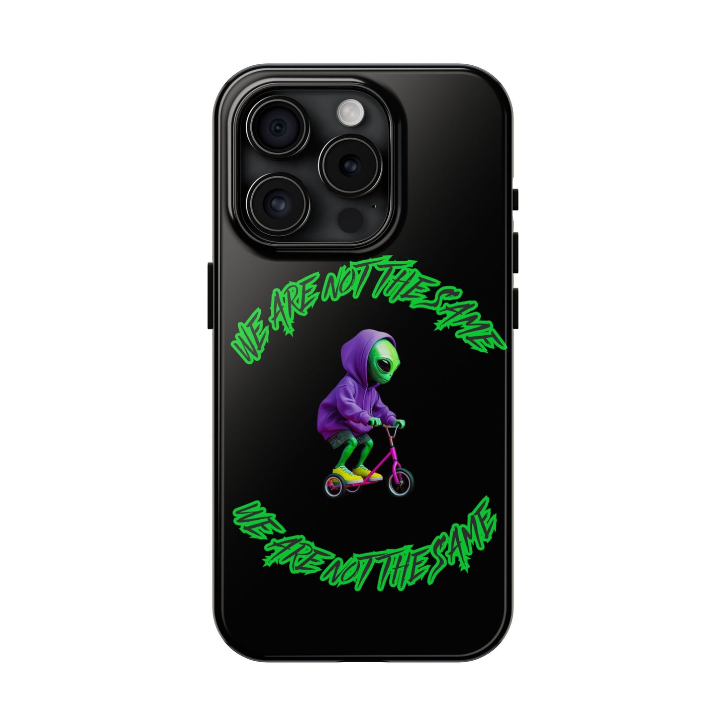 Tough Phone Cases- Alien, We Are Not The Same