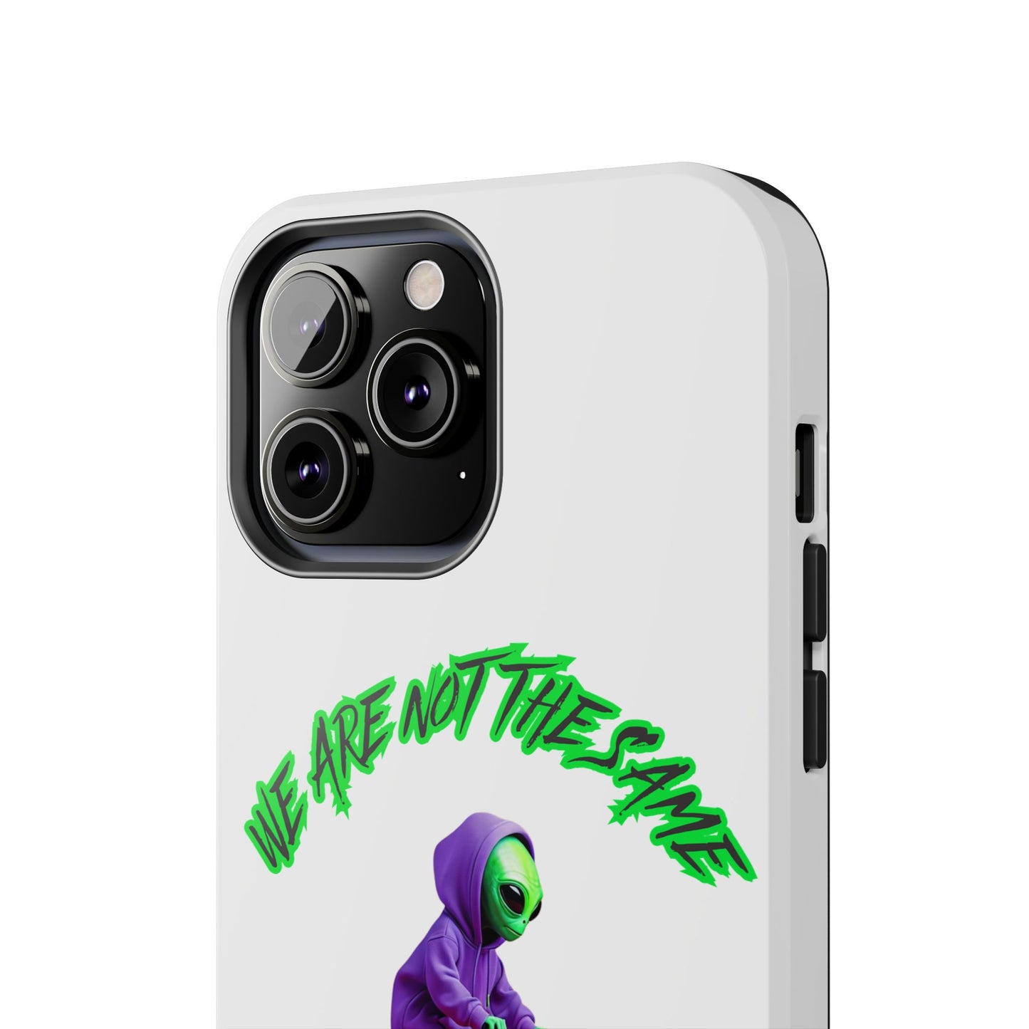 Tough Phone Cases- Alien, We Are Not The Same