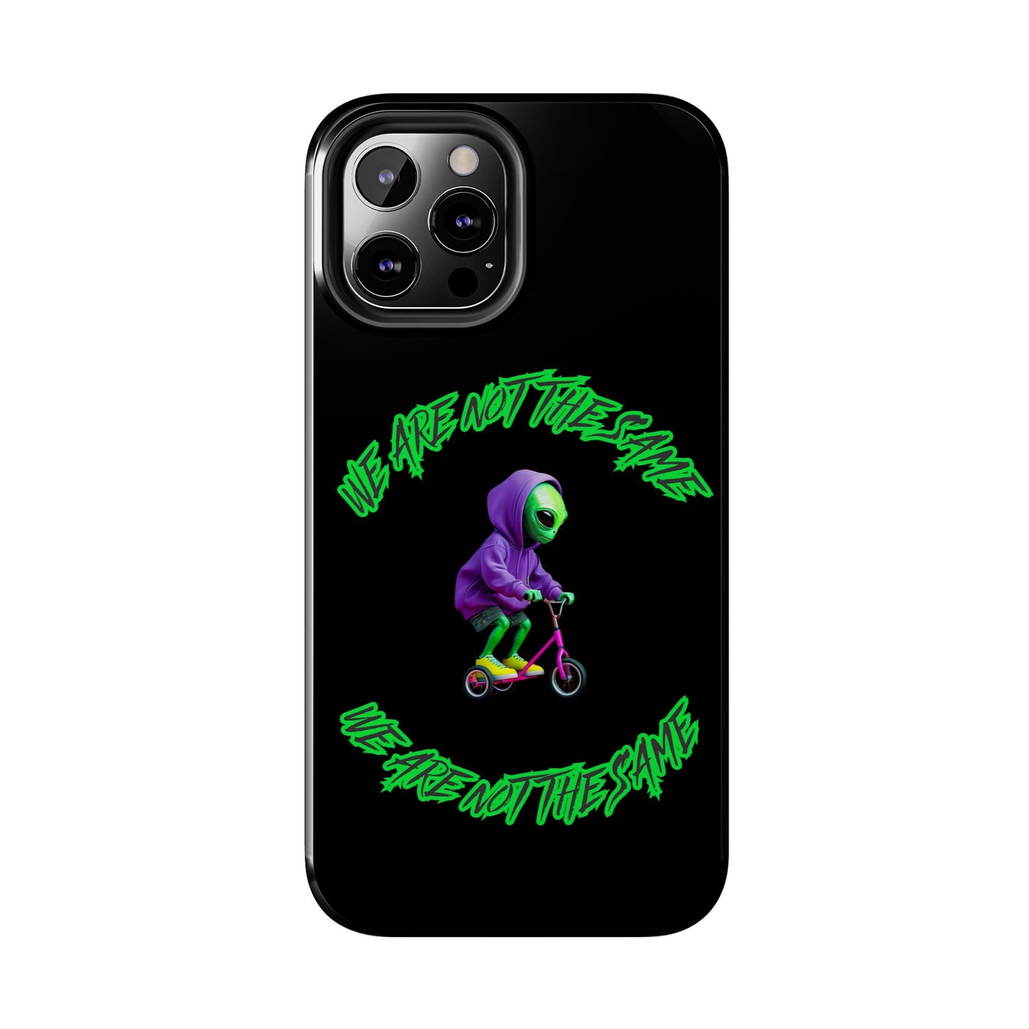 Tough Phone Cases- Alien, We Are Not The Same