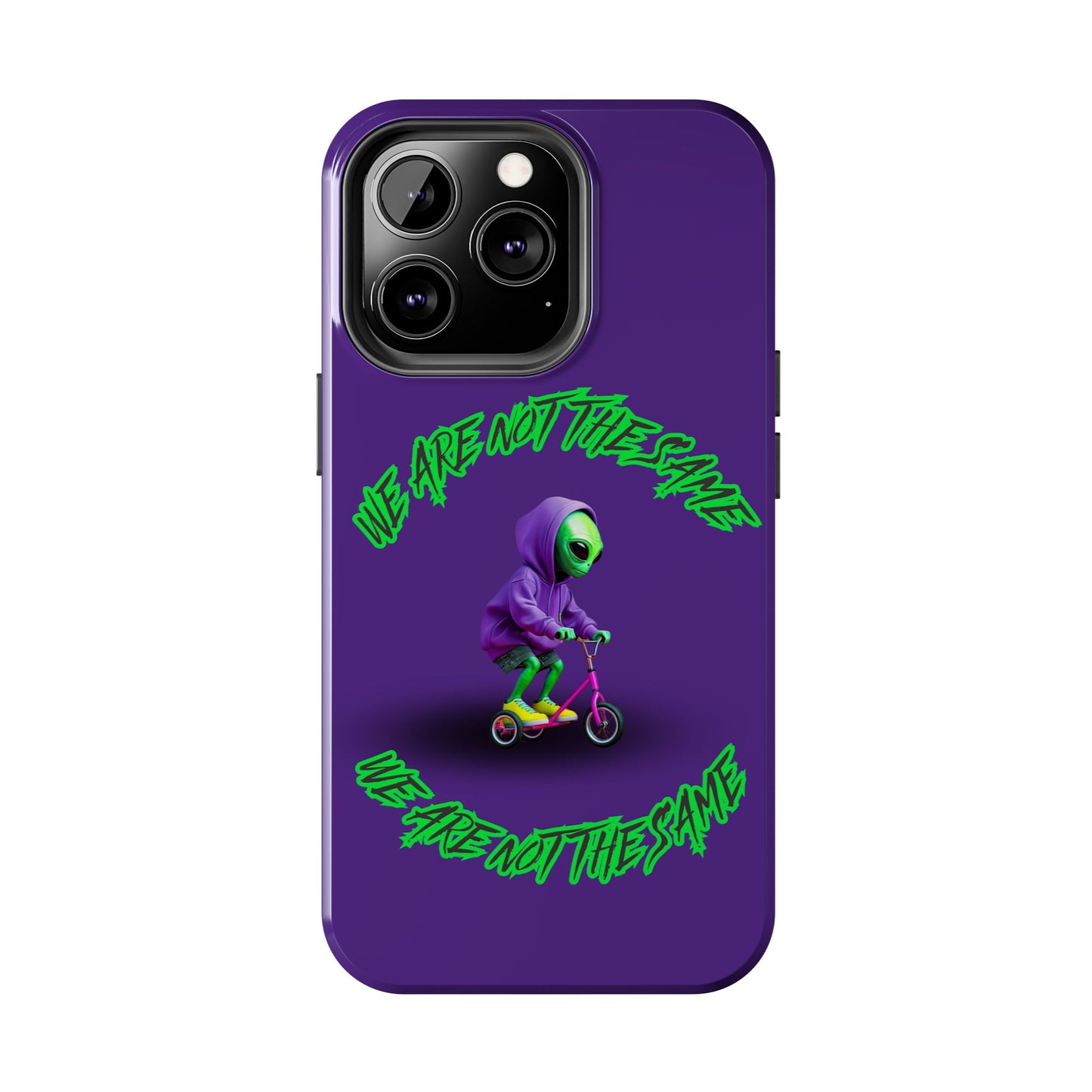 Tough Phone Cases- Alien, We Are Not The Same