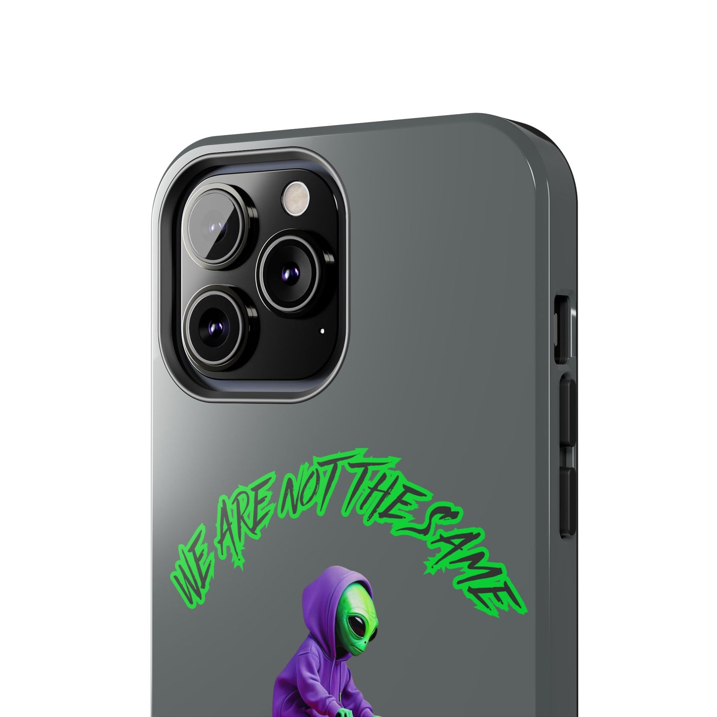 Tough Phone Cases- Alien, We Are Not The Same