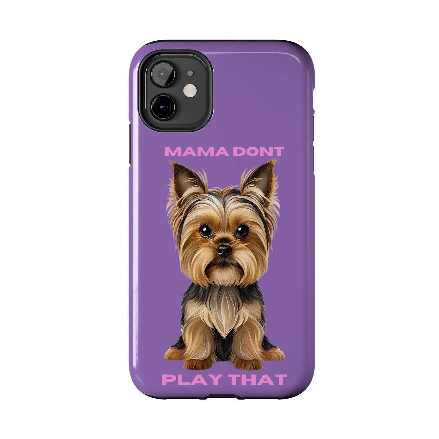 Mama Don't Play That Tough Phone Case for Dog Lovers