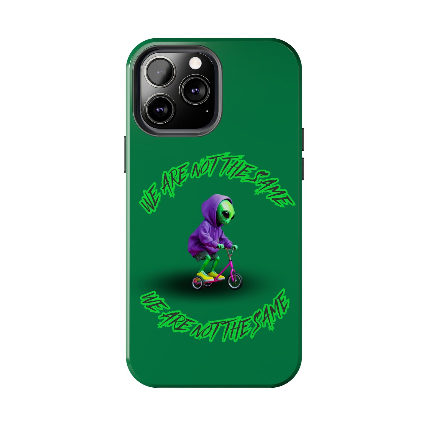 Tough Phone Cases- Alien, We Are Not The Same