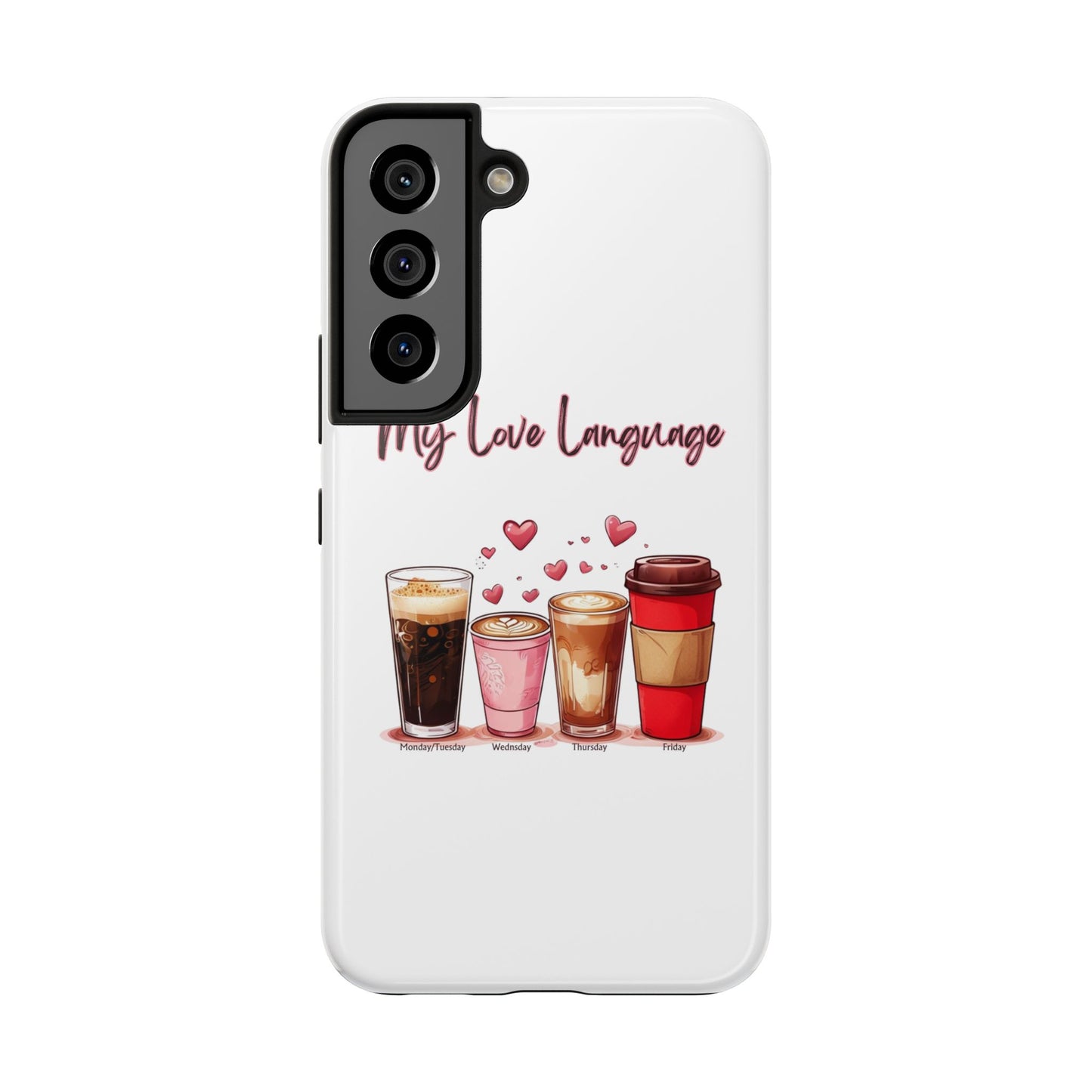 Coffee Lover Tough Phone Case - My Love Language Design