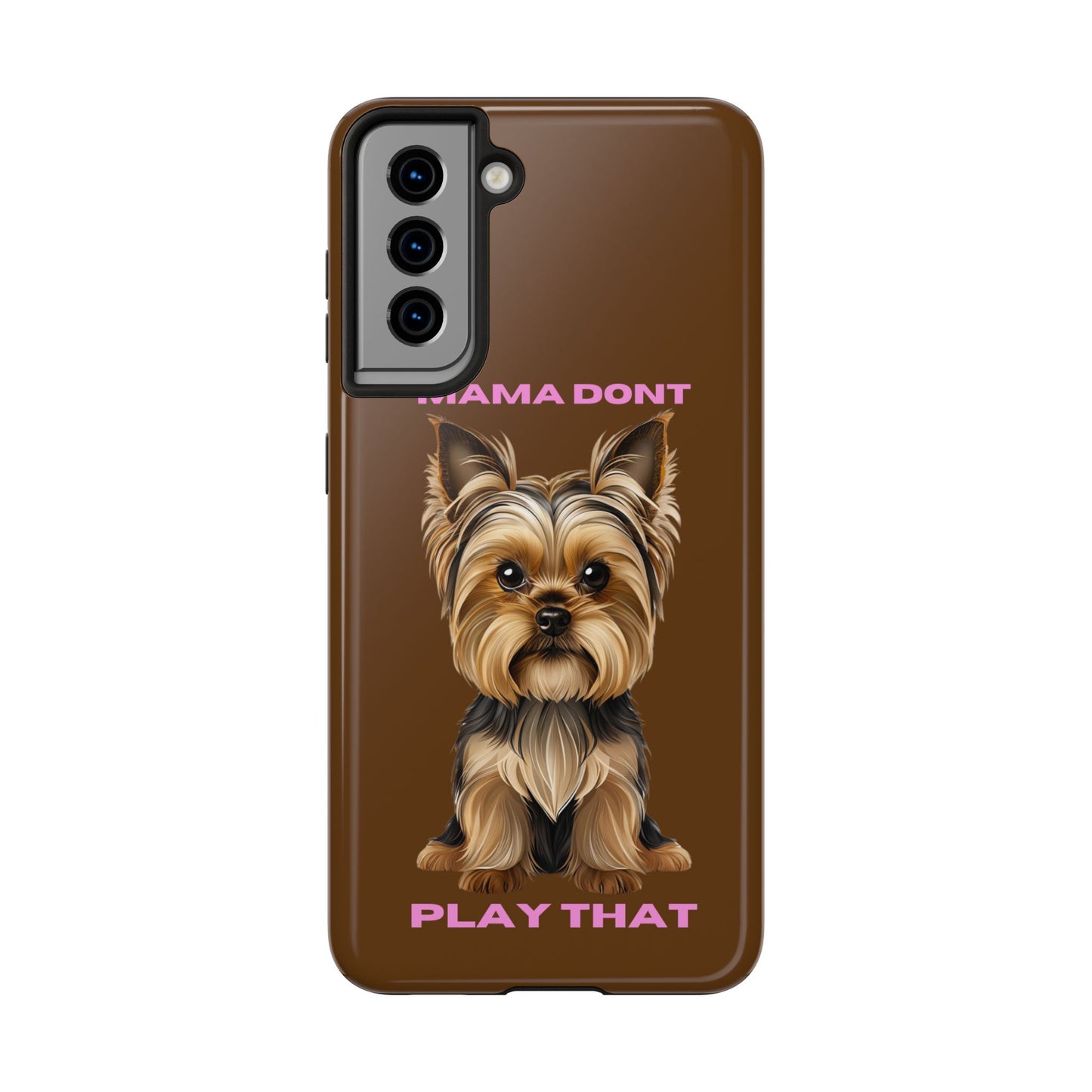 Mama Don't Play That Tough Phone Case for Dog Lovers