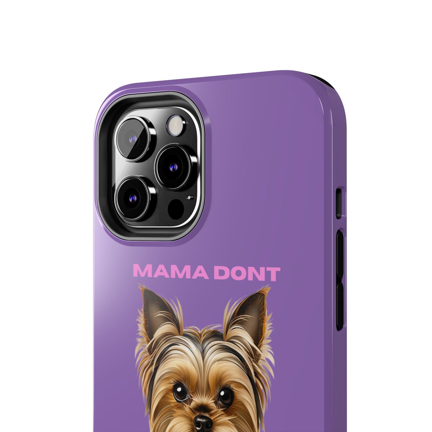 Mama Don't Play That Tough Phone Case for Dog Lovers