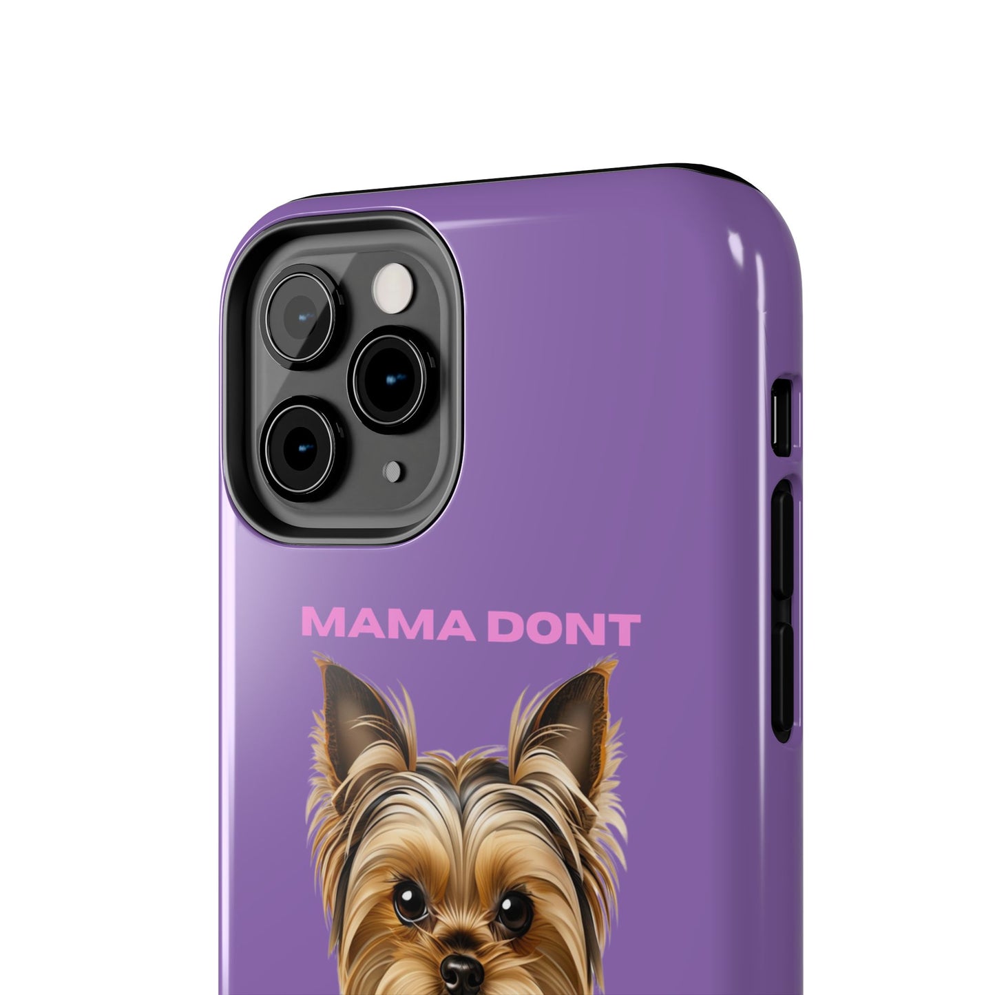 Mama Don't Play That Tough Phone Case for Dog Lovers