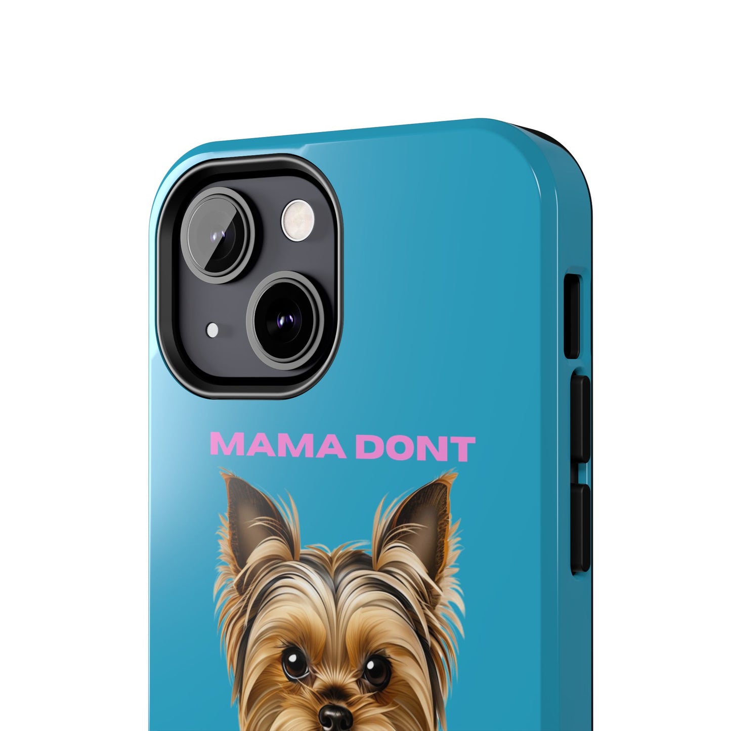 Mama Don't Play That Tough Phone Case for Dog Lovers