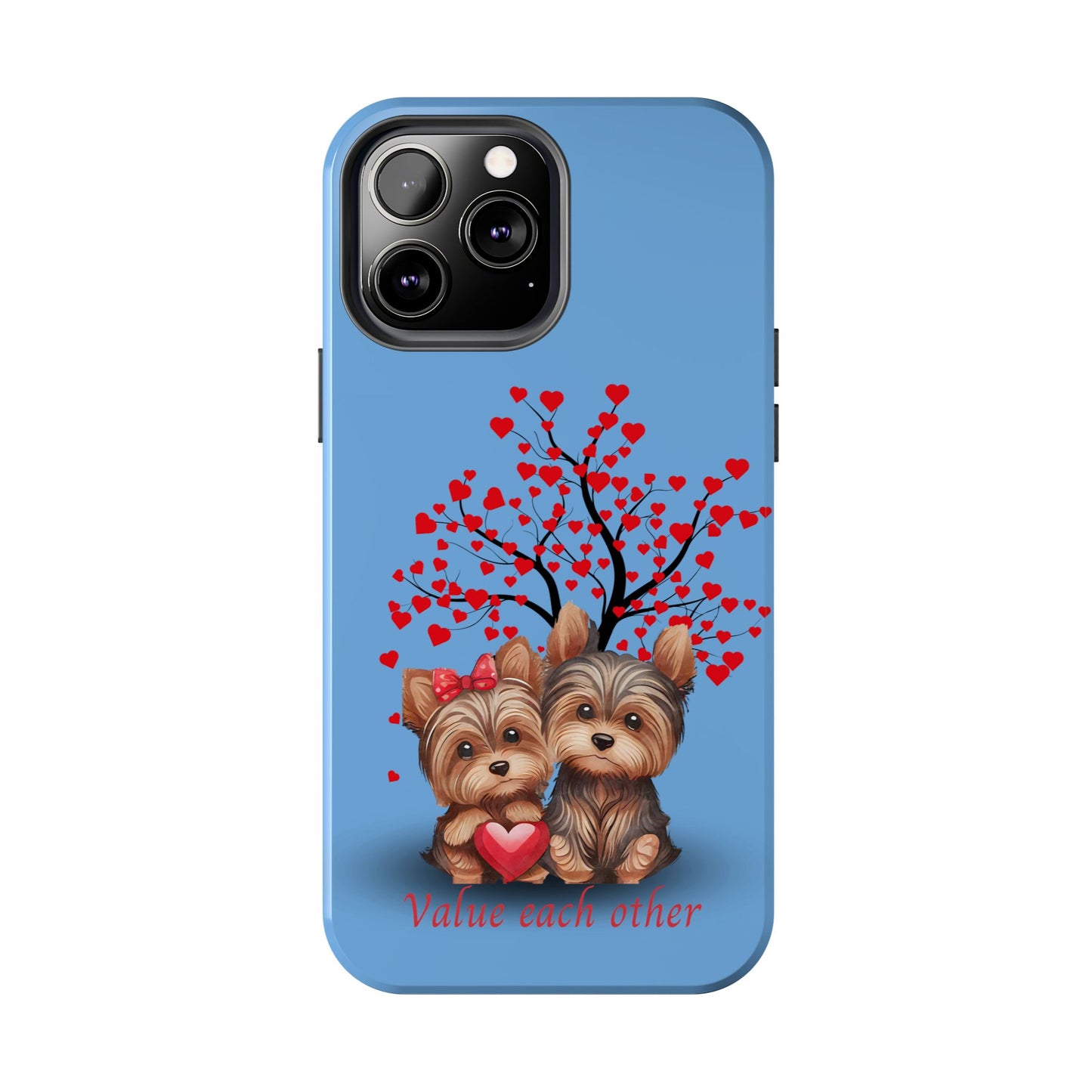 Cute Yorkshire Terrier Phone Case - "Value Each Other" Tough Case for Pet Lovers
