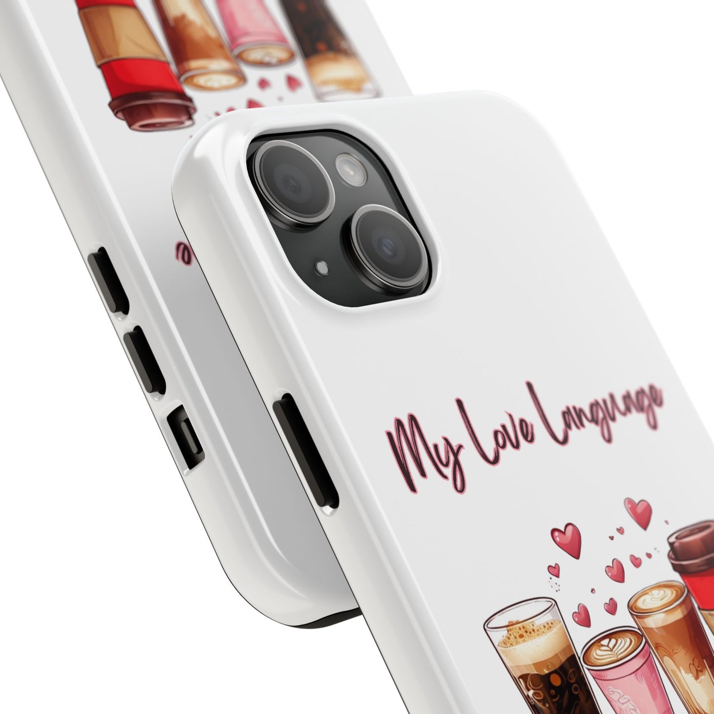 Coffee Lover Tough Phone Case - My Love Language Design