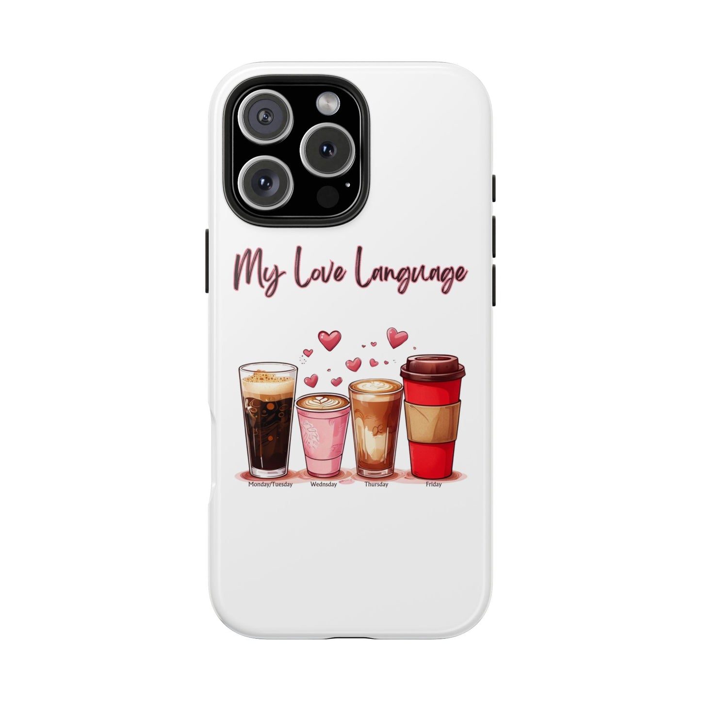 Coffee Lover Tough Phone Case - My Love Language Design