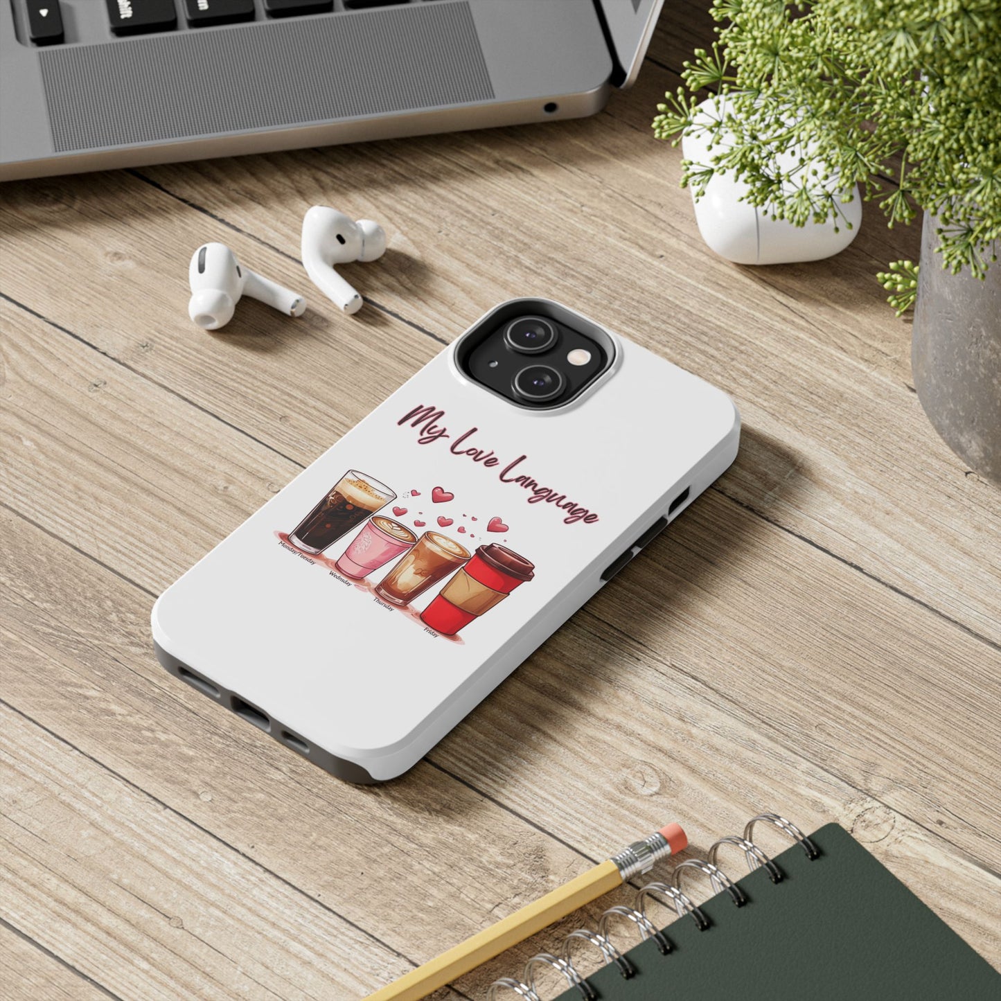 Coffee Lover Tough Phone Case - My Love Language Design