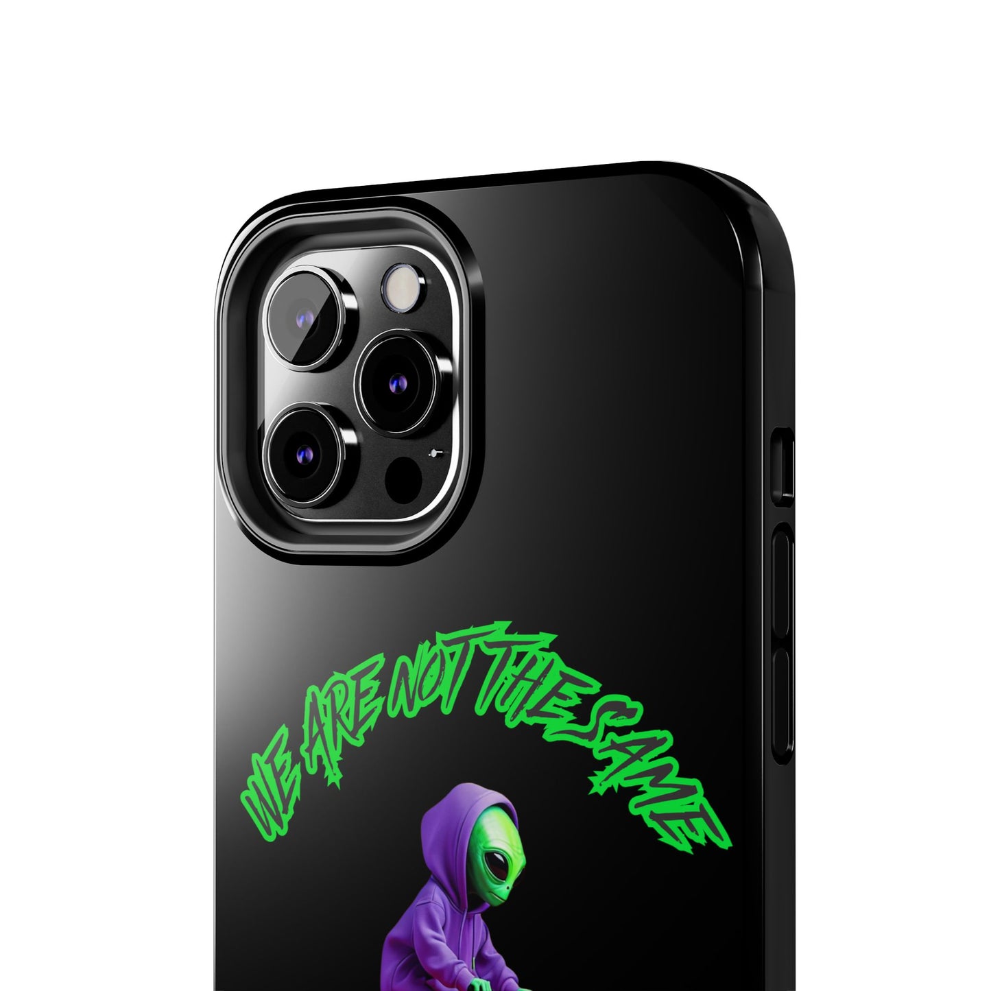 Tough Phone Cases- Alien, We Are Not The Same