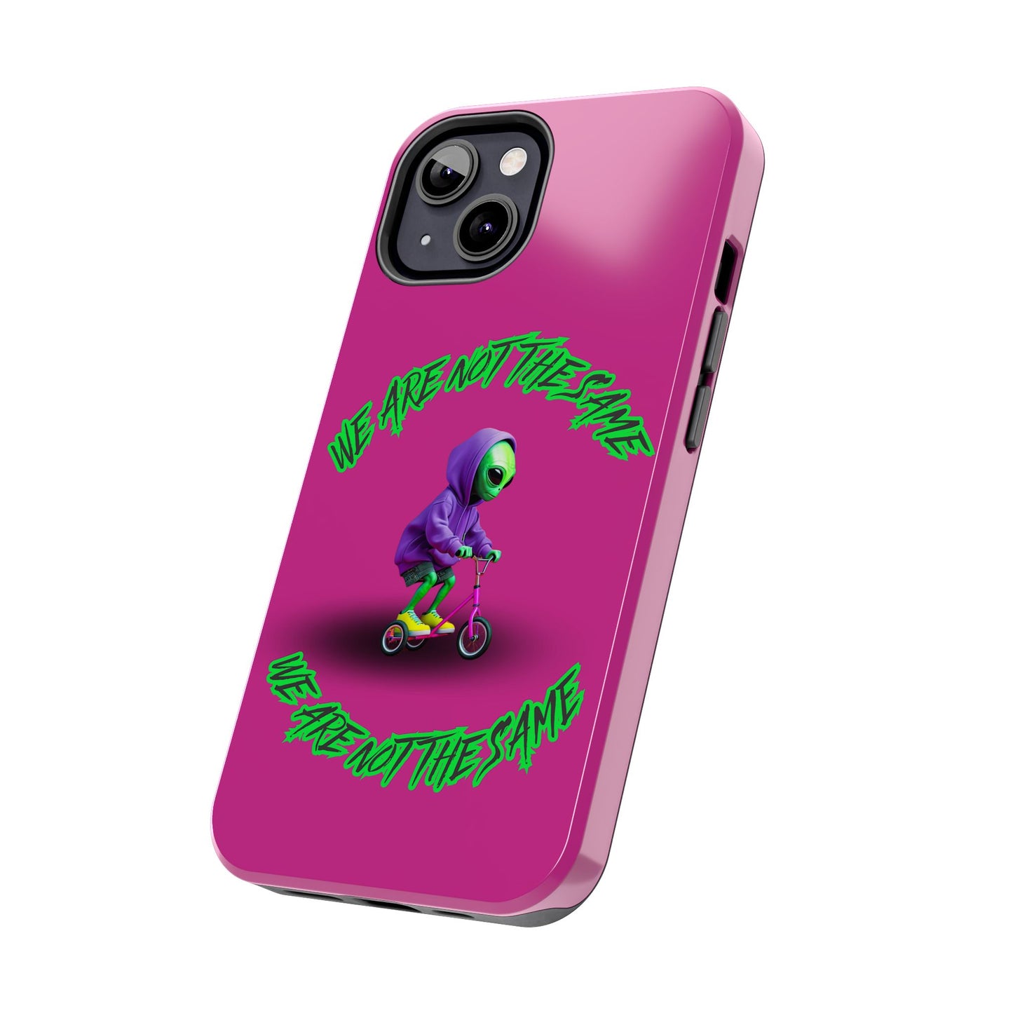 Tough Phone Cases- Alien, We Are Not The Same