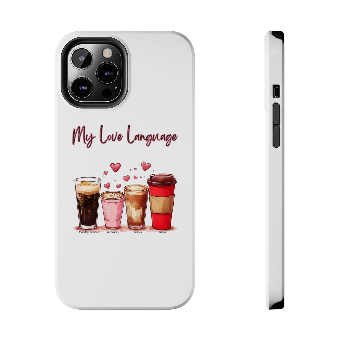 Coffee Lover Tough Phone Case - My Love Language Design
